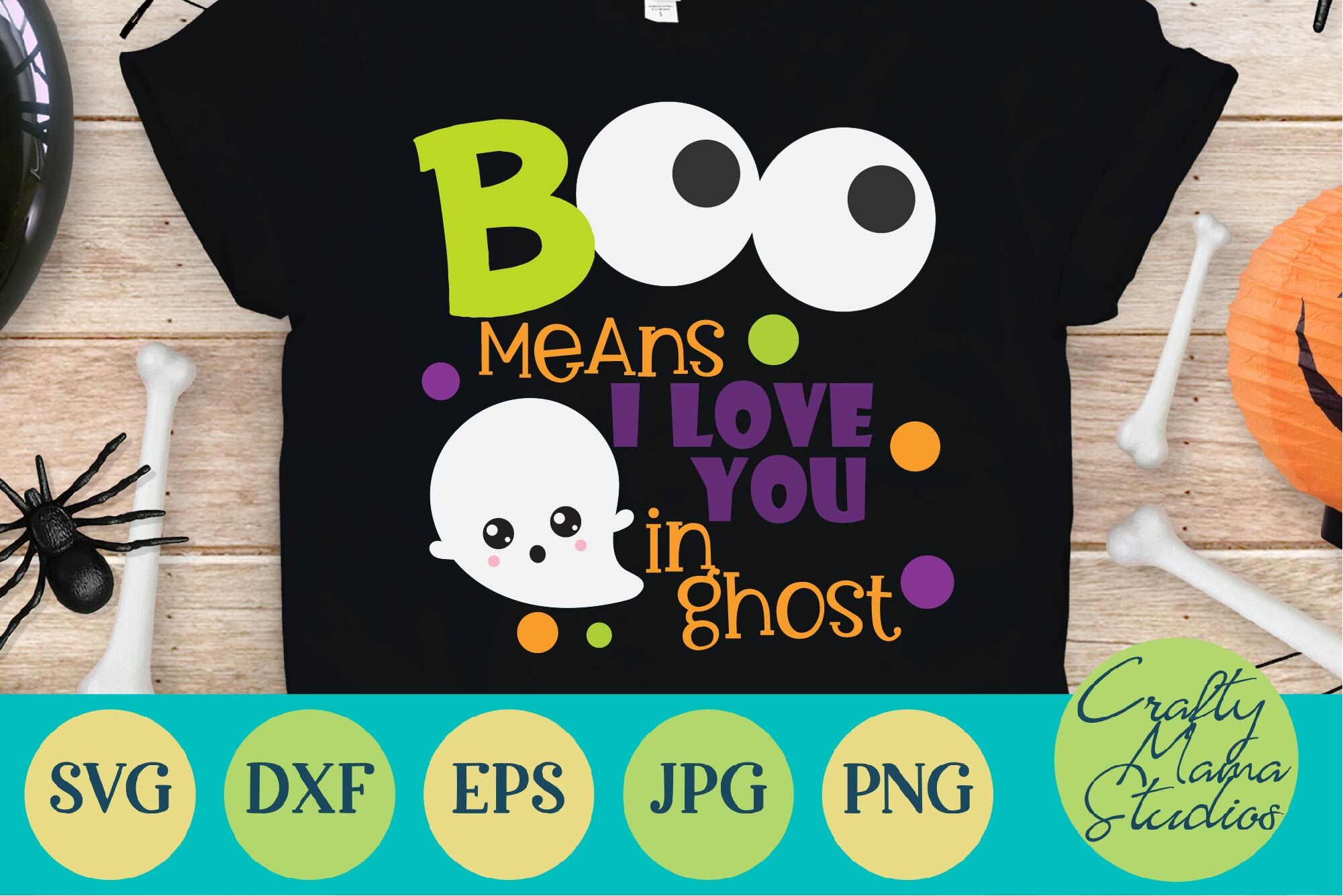 Boo Means I Love You In Ghost Halloween Svg Cut File By Crafty Mama Studios Thehungryjpeg Com