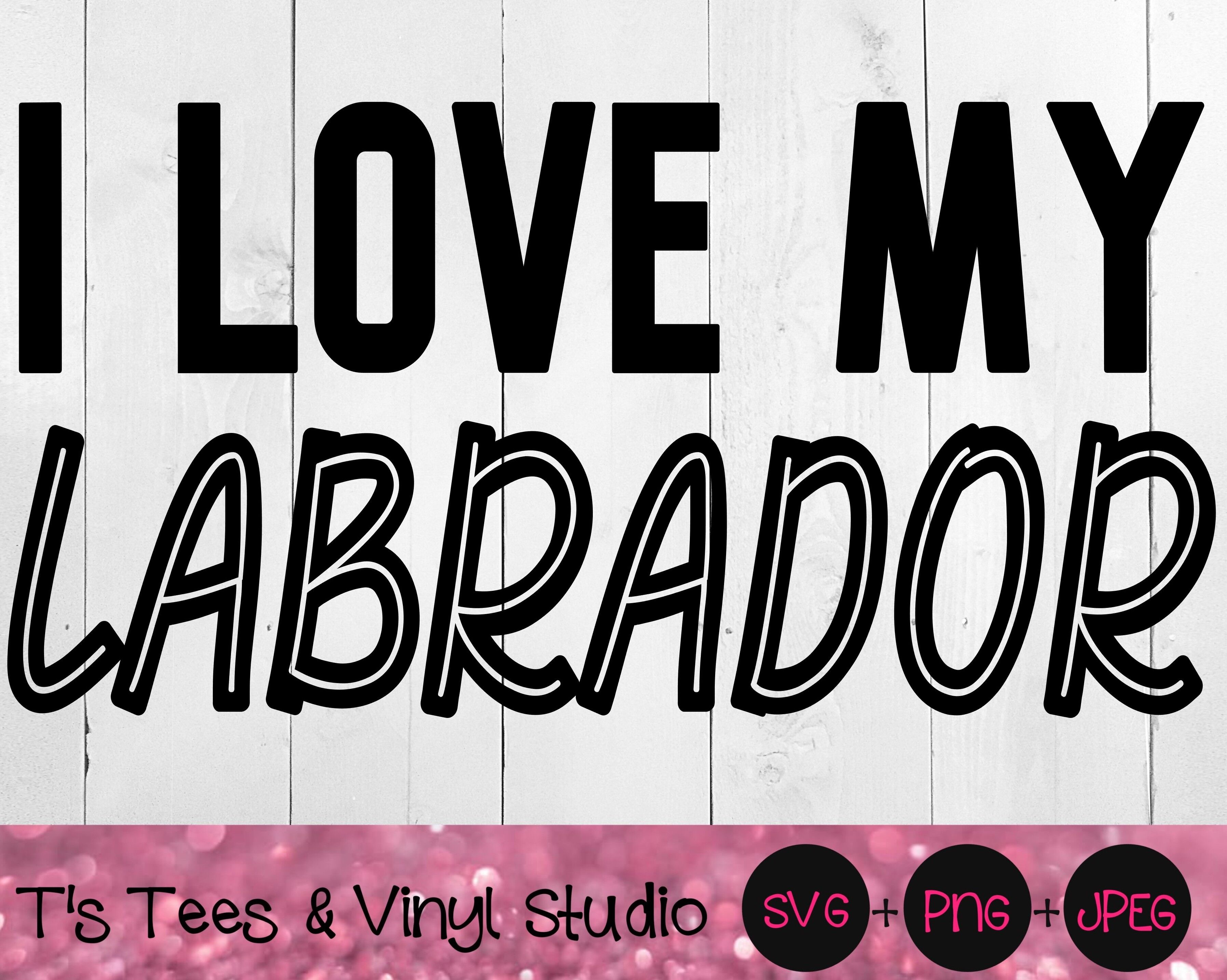 Download Labrador Svg I Love My Labrador Svg Lab Svg I Love My Dog Svg Retr By T S Tees Vinyl Studio Thehungryjpeg Com