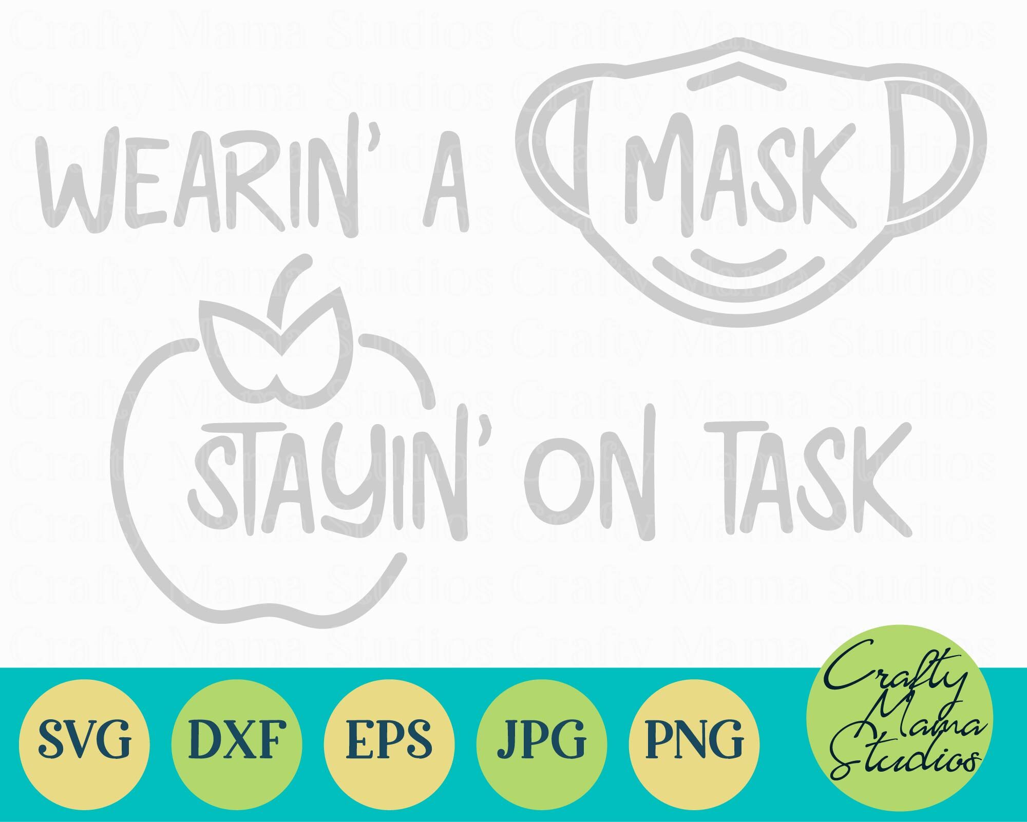 Download Wearin' A Mask, Stayin' On Task Svg, Teacher Cut File By Crafty Mama Studios | TheHungryJPEG.com
