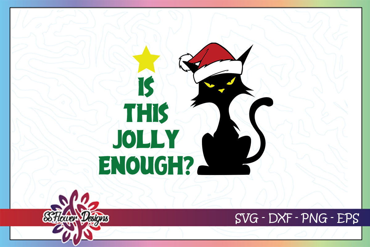 Download Is This Jolly Enough Funny Cat Svg Cat Christmas Svg Christmas Hat By Ssflowerstore Thehungryjpeg Com