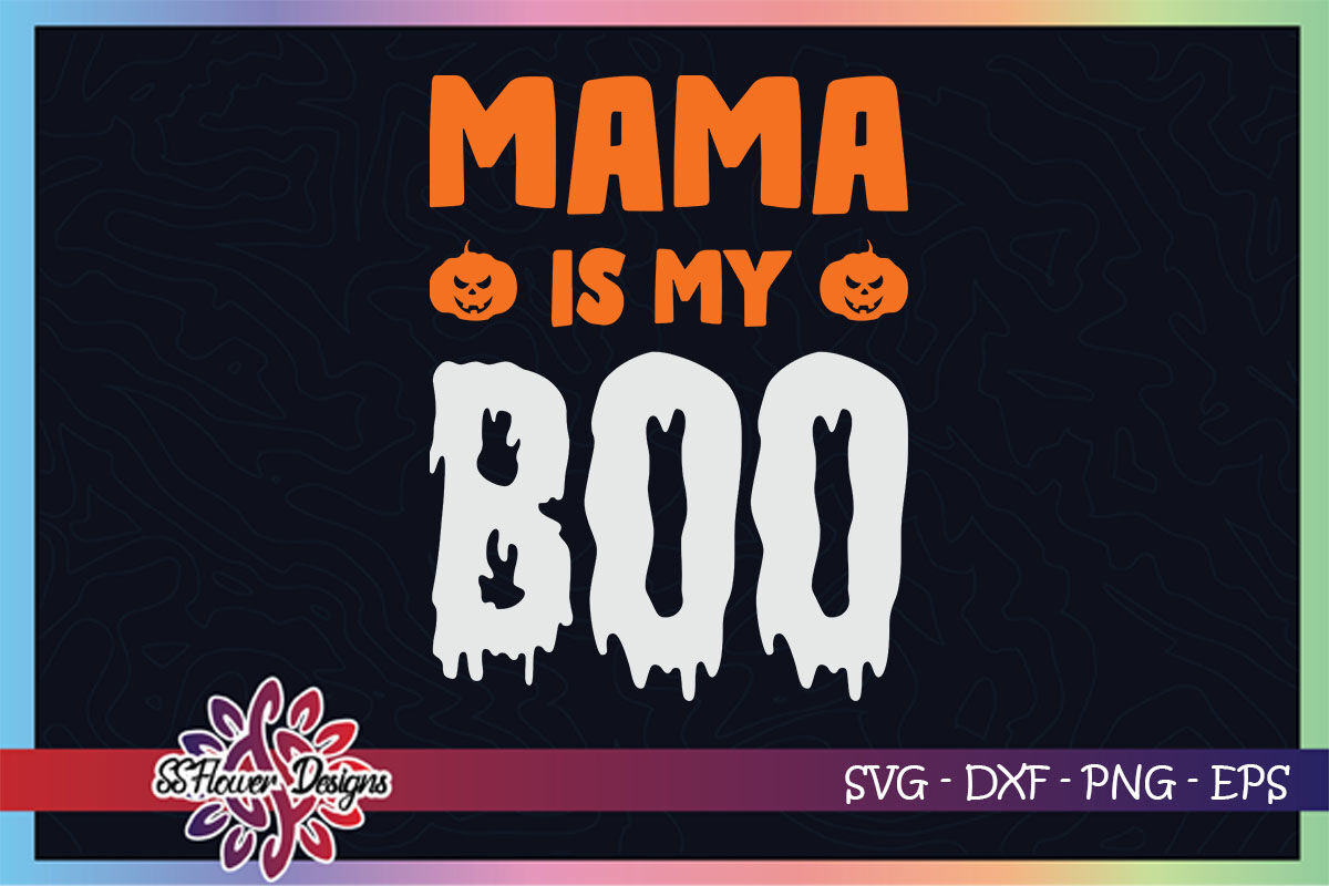 Download Mama Is My Boo Svg Baby Ghost Svg Halloween Svg My Boo Svg By Ssflowerstore Thehungryjpeg Com