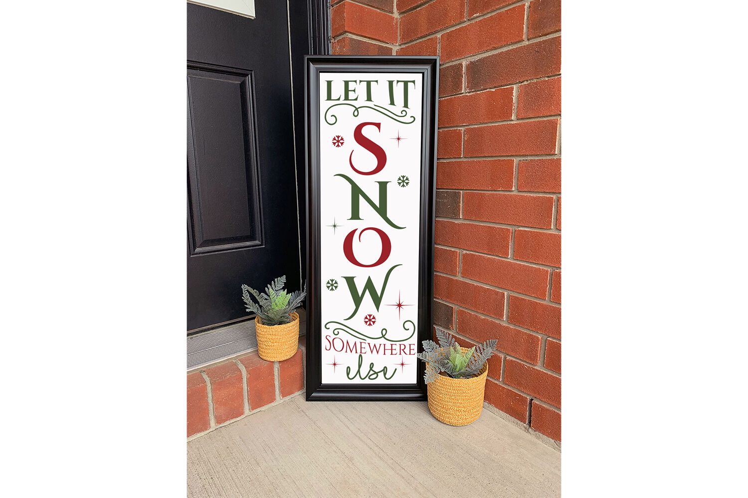 Download Let It Snow Somewhere Eles, Christmas Porch Sign SVG By ...