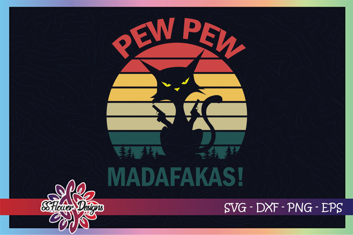 Pew pew madafakas svg, funny cat with guns svg, retro cat svg By