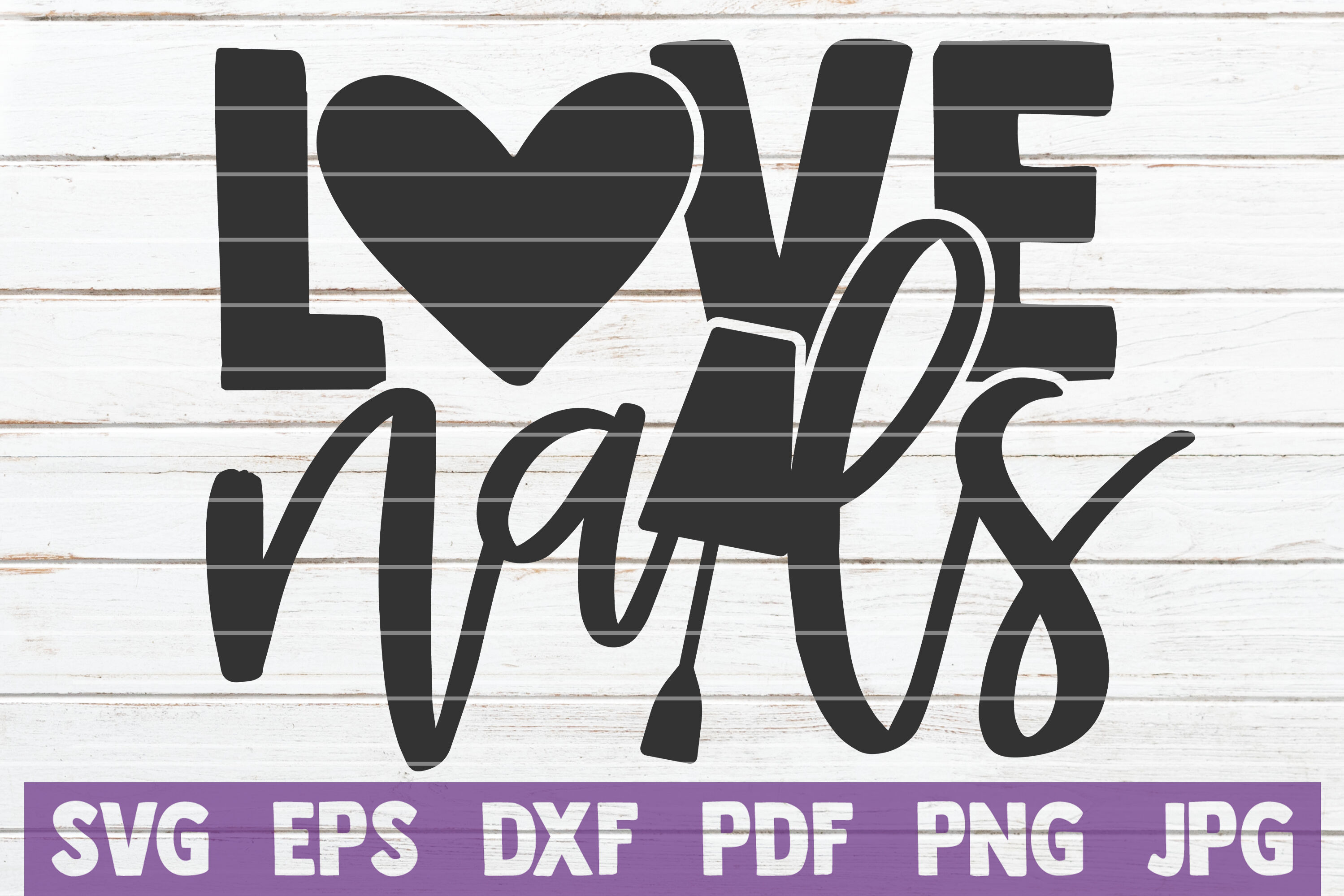 Love Nails SVG Cut File By MintyMarshmallows | TheHungryJPEG.com