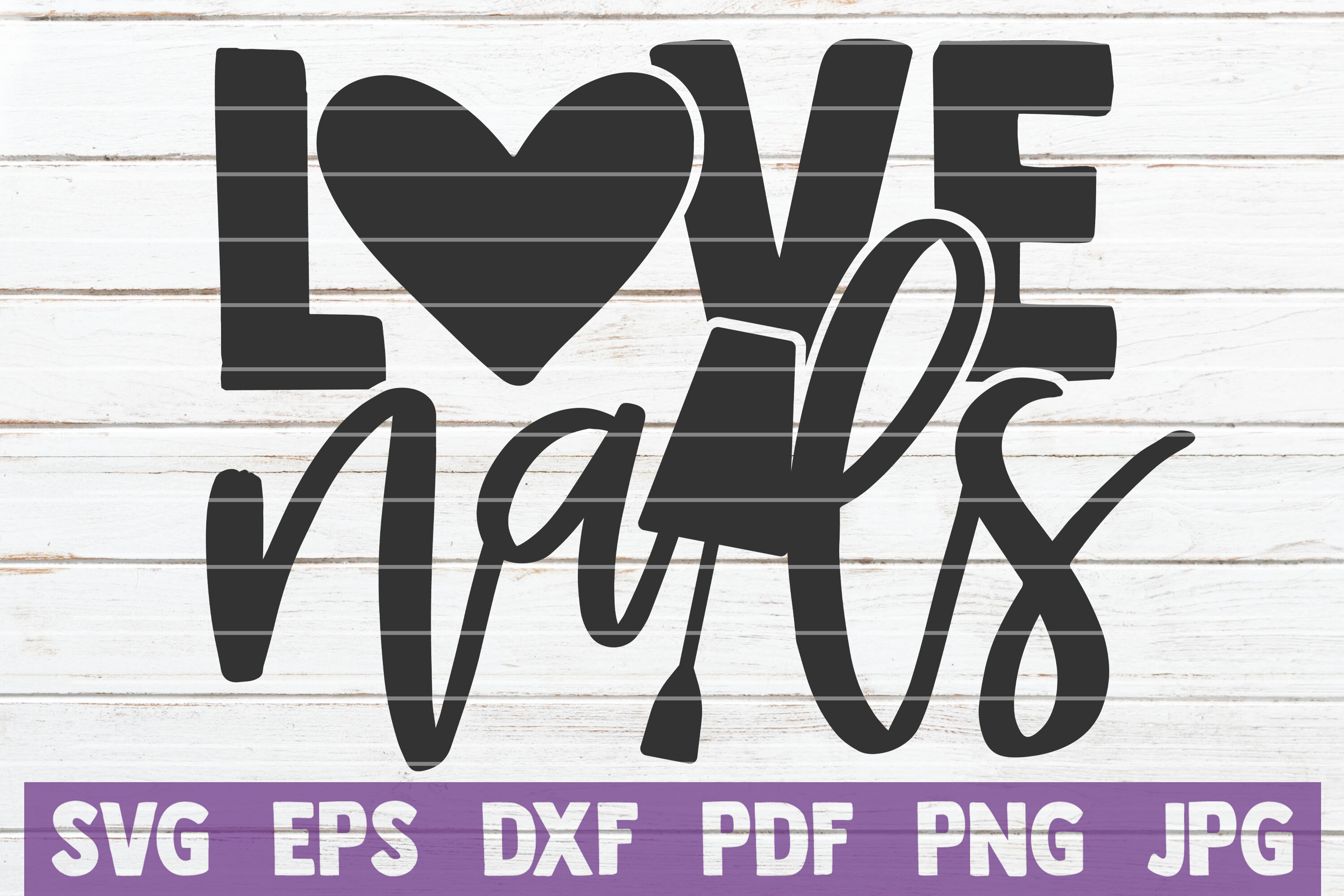 Download Love Nails Svg Cut File By Mintymarshmallows Thehungryjpeg Com