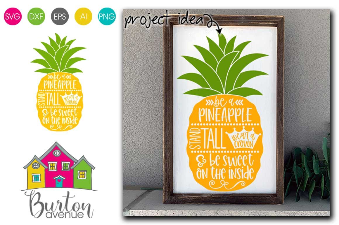 Be A Pineapple Svg Pineapple Theme Svg Files By Burton Avenue Thehungryjpeg Com