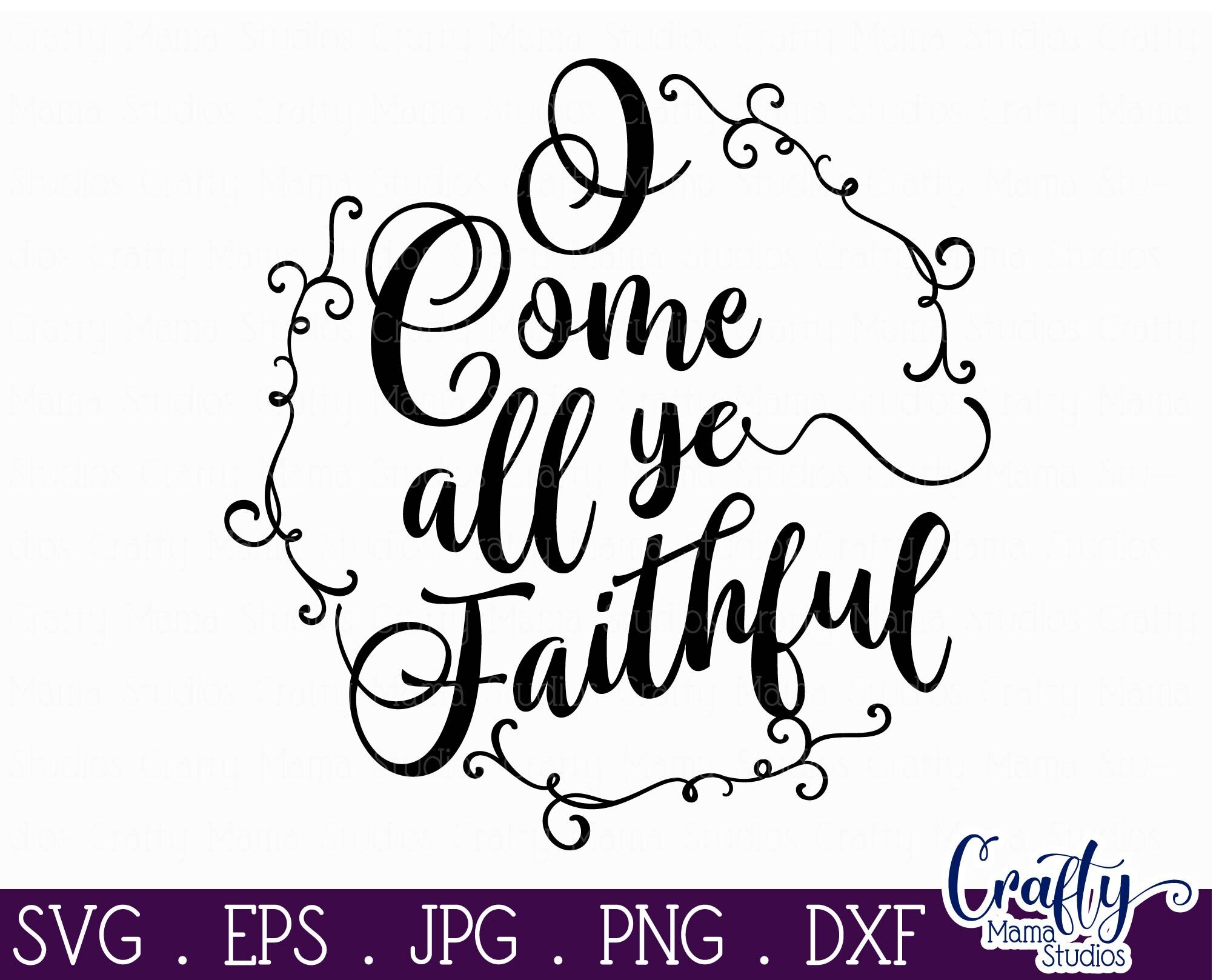 Christmas Svg, Christian Cut File, O Come All Ye Faithful By Crafty ...