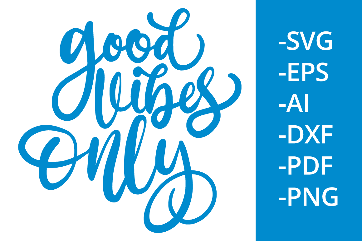 Good vibes only Vector SVG EPS PNG DXF By TheBlackCatPrints | TheHungryJPEG