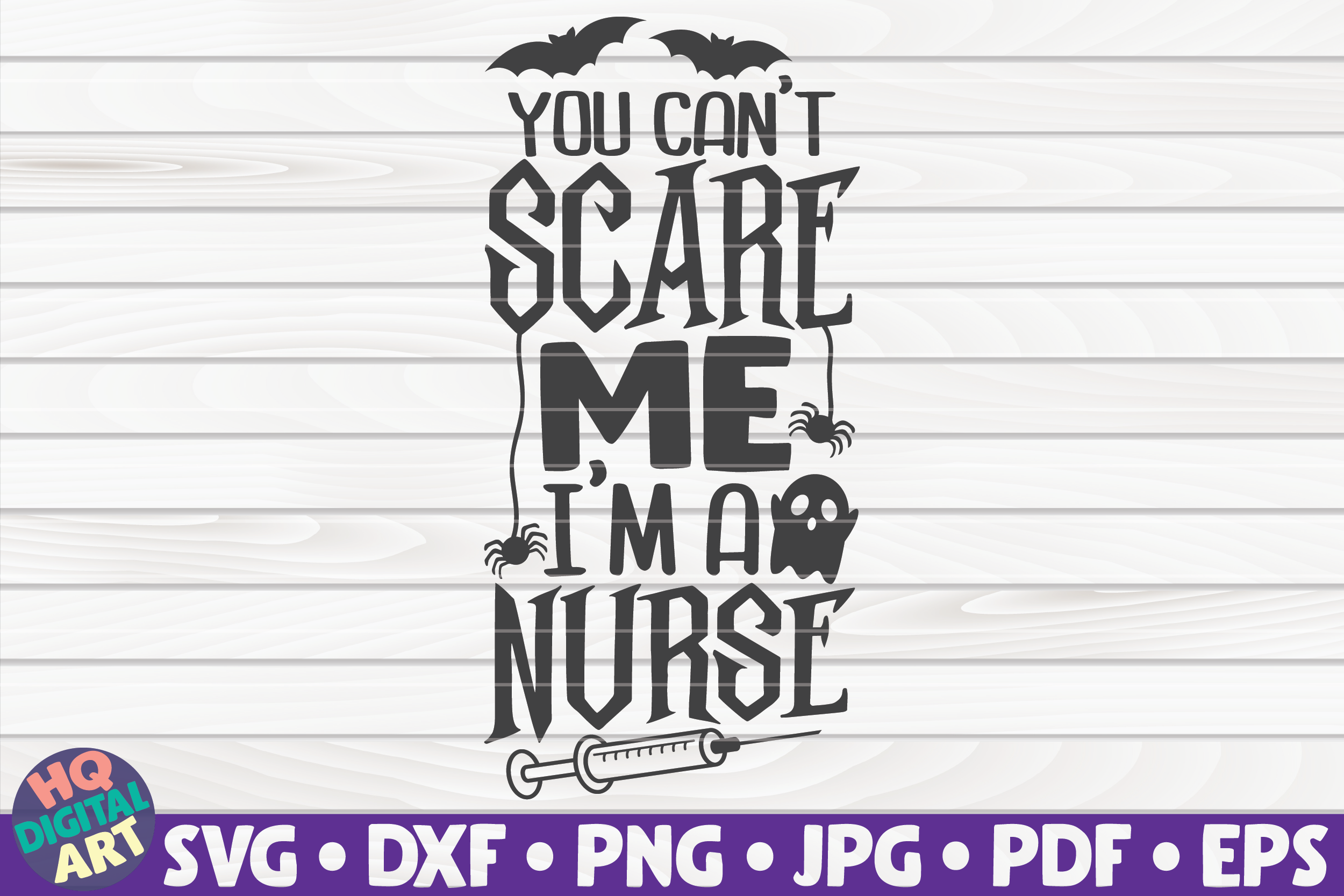 Download You Can T Scare Me I M A Nurse Svg Halloween Quote By Hqdigitalart Thehungryjpeg Com