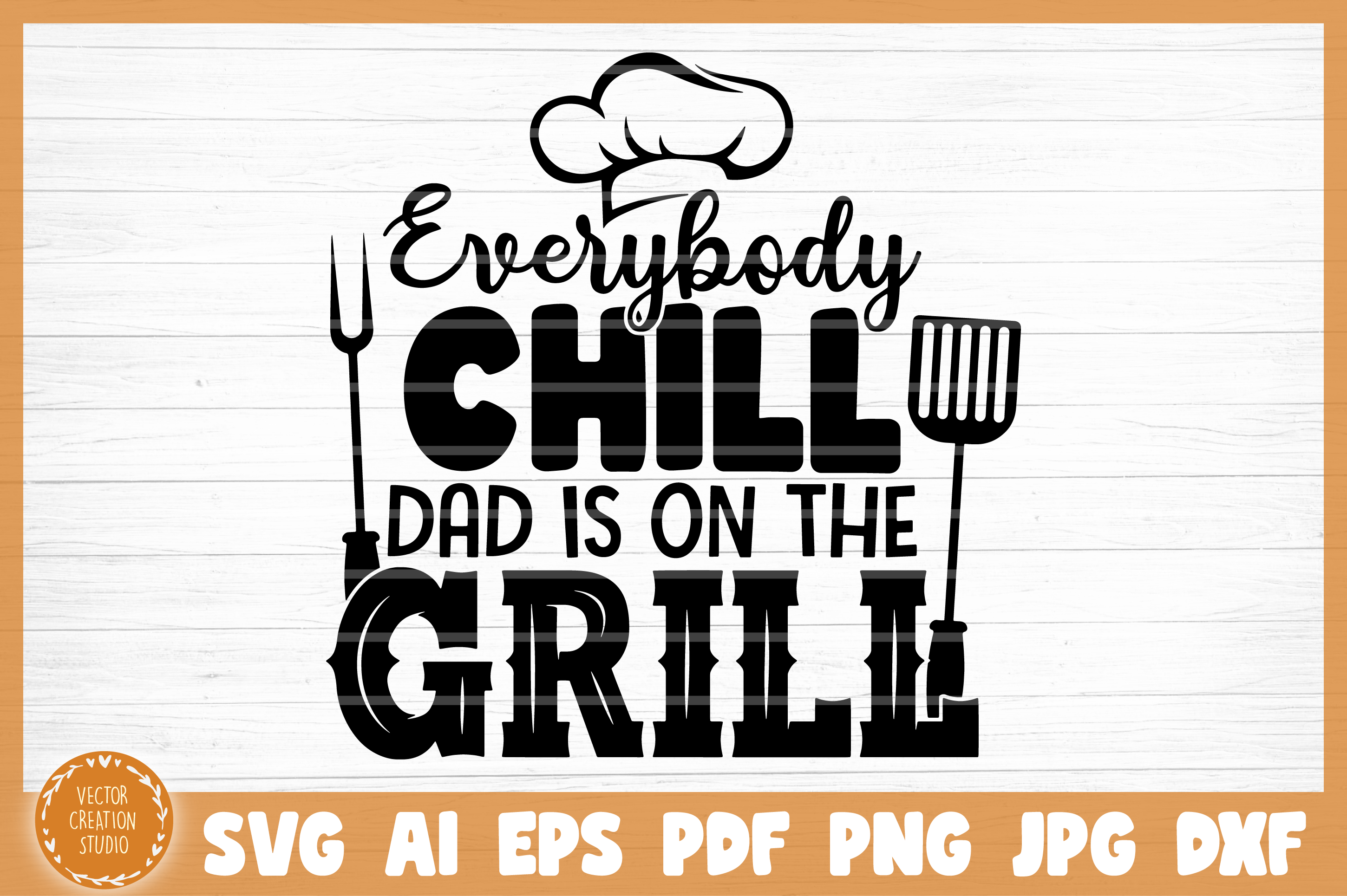 Download Dad Is On The Grill Bbq Svg Cut File By Vectorcreationstudio Thehungryjpeg Com