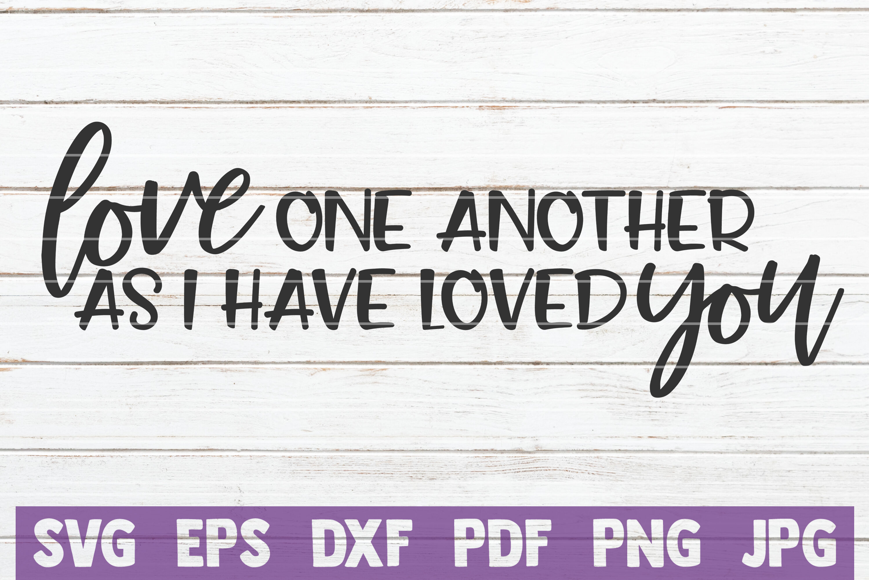 Download Love One Another As I Have Loved You Svg Cut File By Mintymarshmallows Thehungryjpeg Com