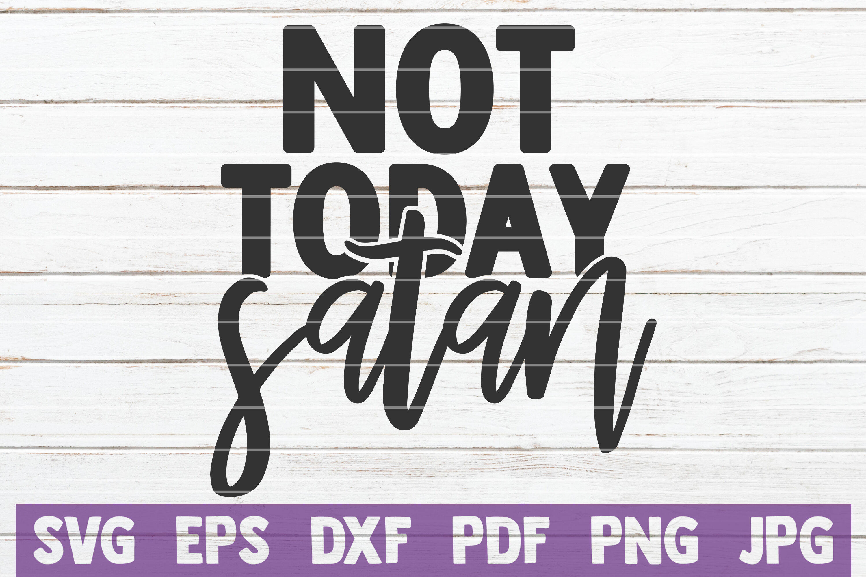Not Today Satan Digital Cut File // Not Today Satan SVG //,NOTE: This...
