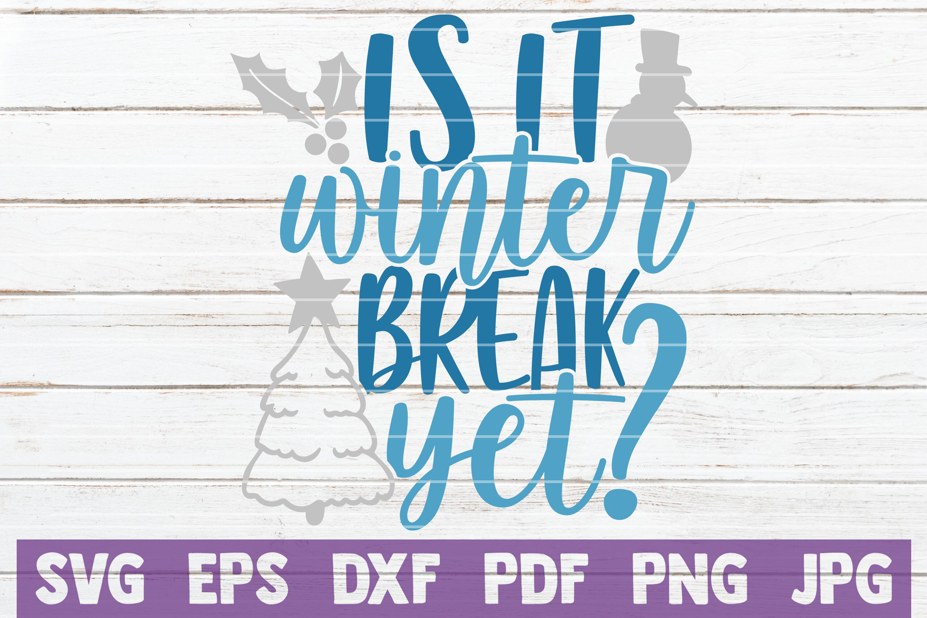 Is It Winter Break Yet? SVG Cut File By MintyMarshmallows | TheHungryJPEG