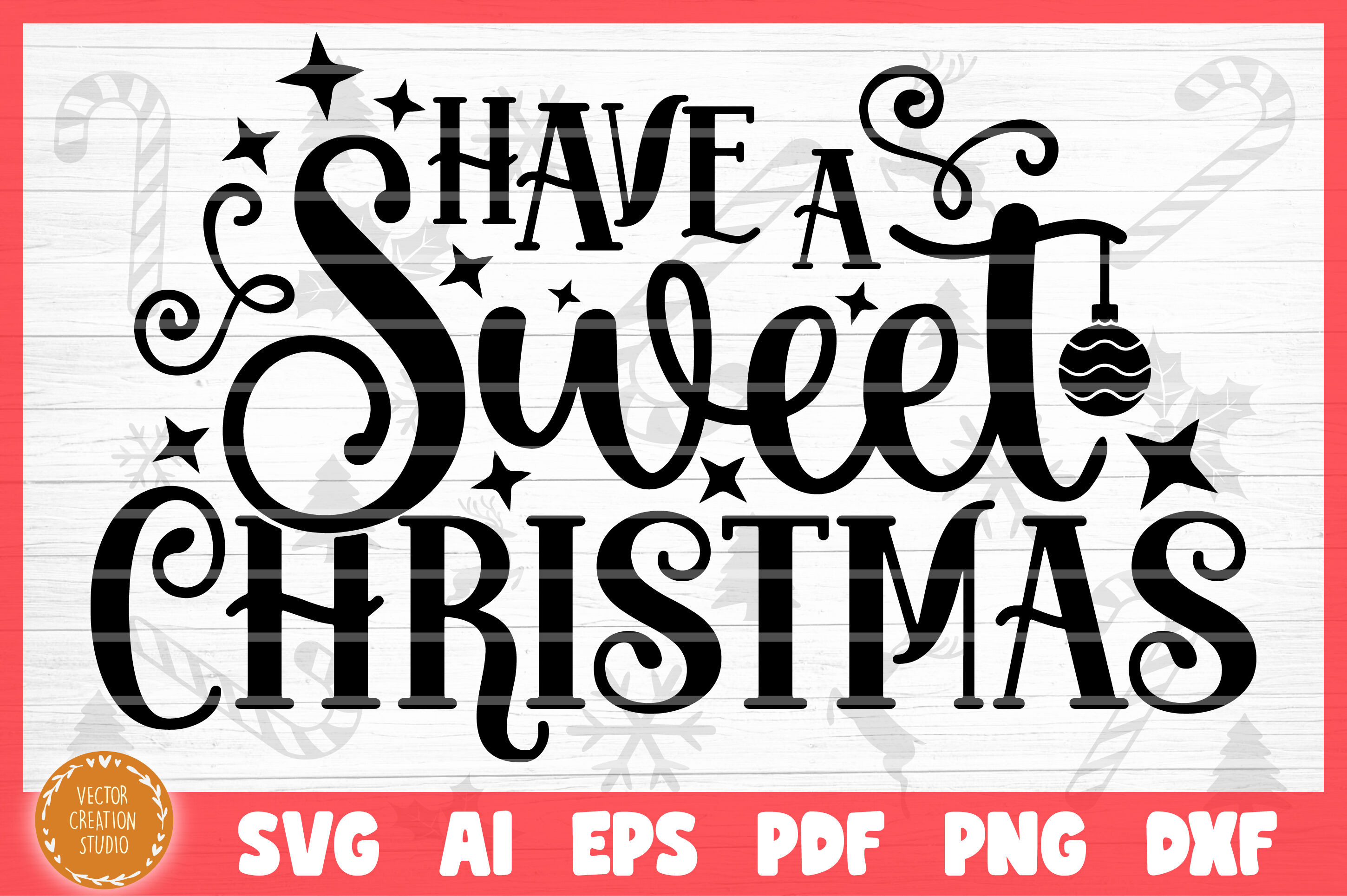 Have A Sweet Christmas Svg Cut File By Vectorcreationstudio Thehungryjpeg Com