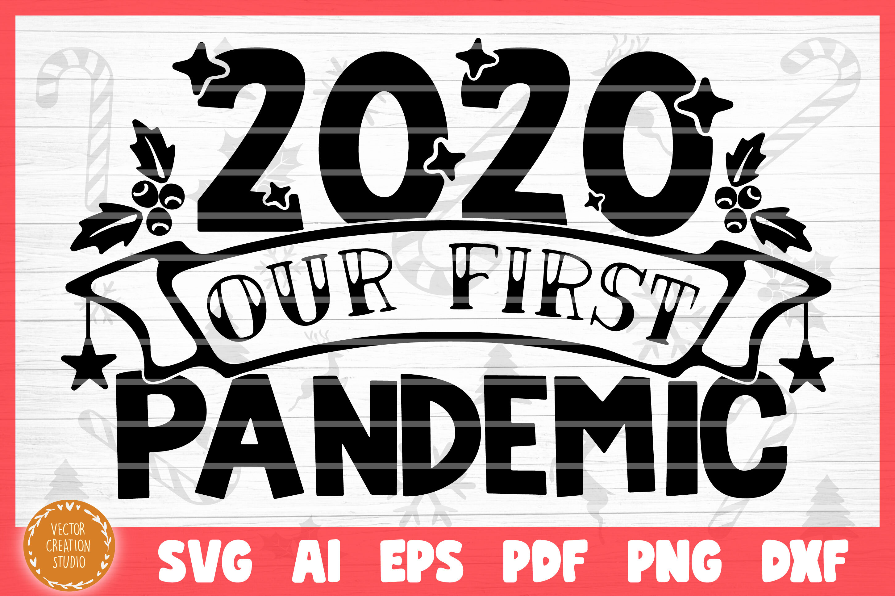 Download 2020 Our First Pandemic Christmas 2020 Svg Cut File By Vectorcreationstudio Thehungryjpeg Com
