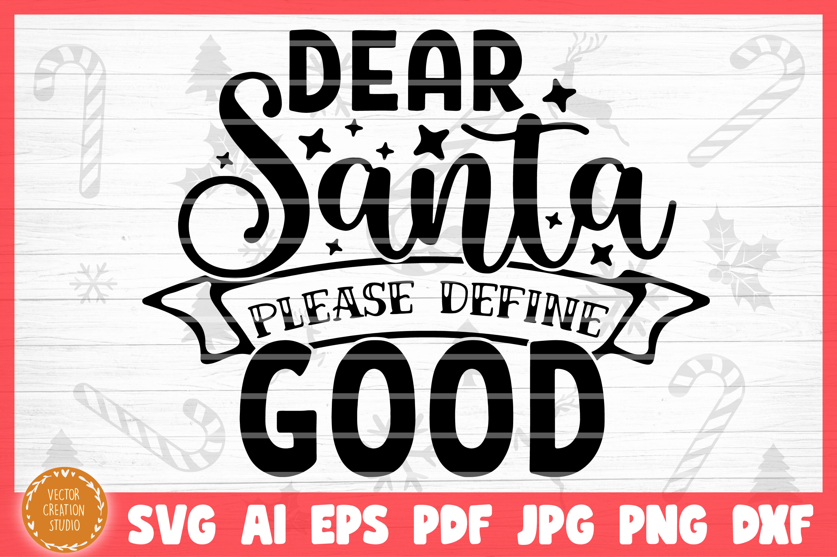 Free Dear Santa Define Good SVG for Cricut