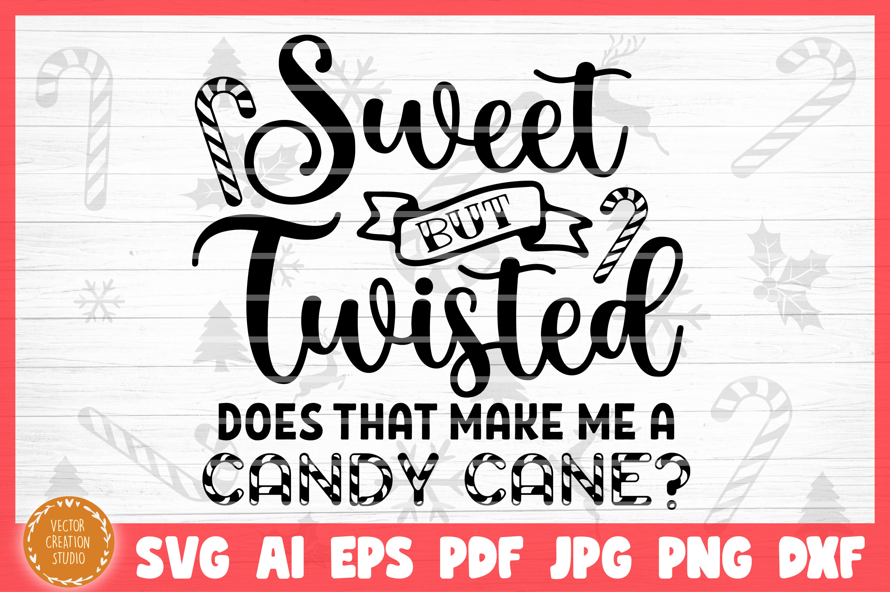 Sweet But Twisted Christmas Svg Cut File By Vectorcreationstudio Thehungryjpeg Com