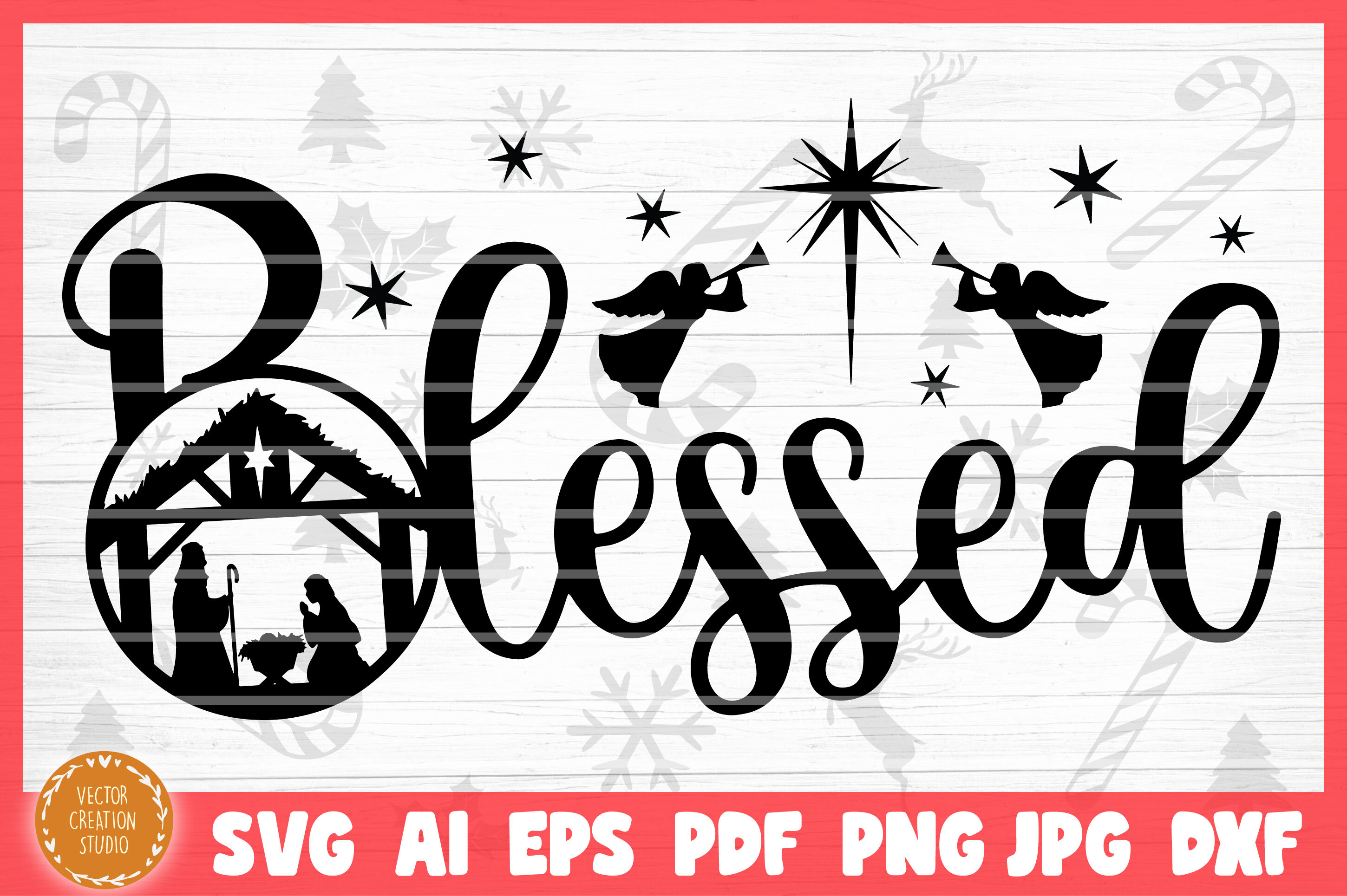 Download Blessed Nativity Christmas Svg Cut File By Vectorcreationstudio Thehungryjpeg Com