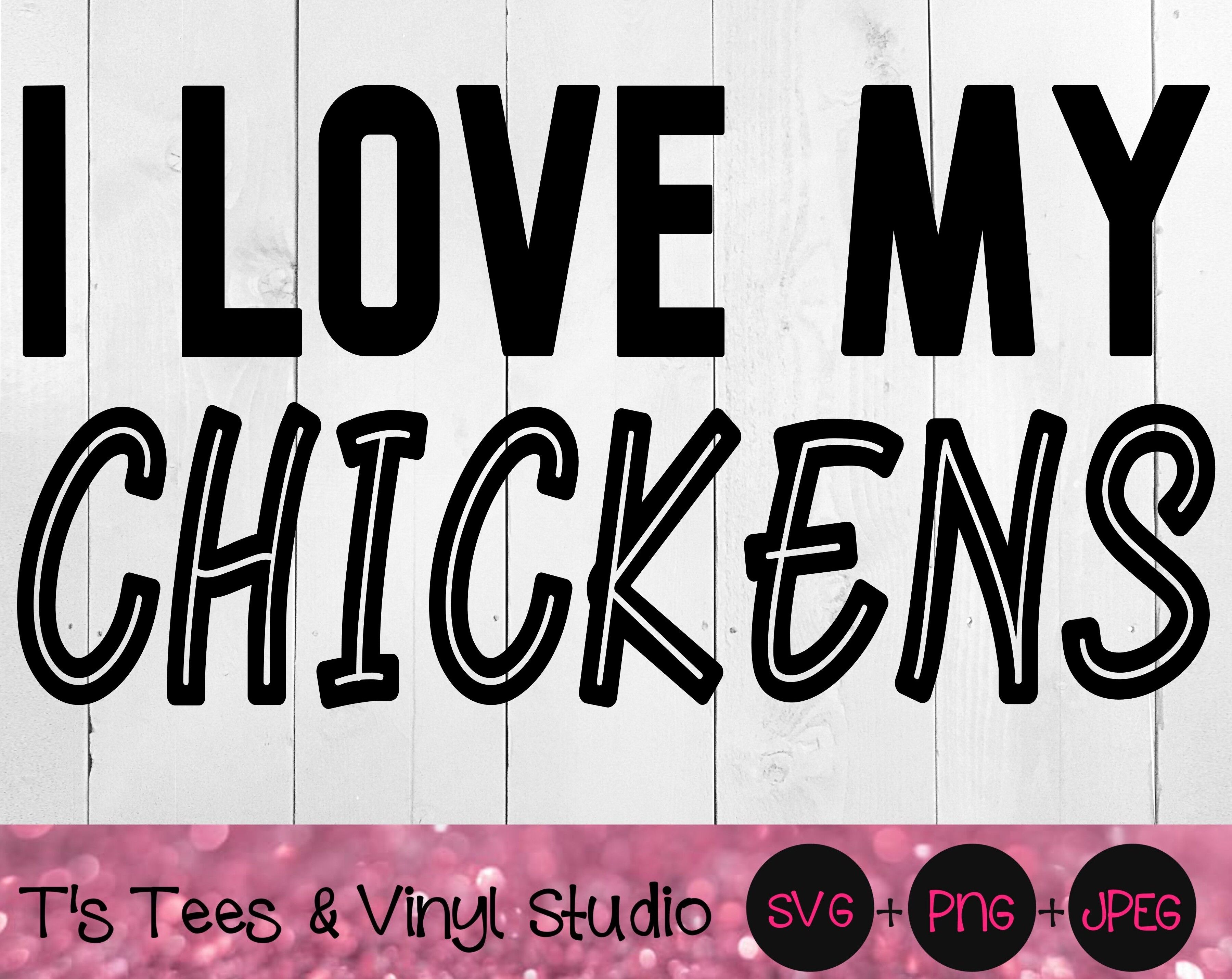 Download Chickens Svg, Chicken Svg, I Love My Chickens, Farm Life ...