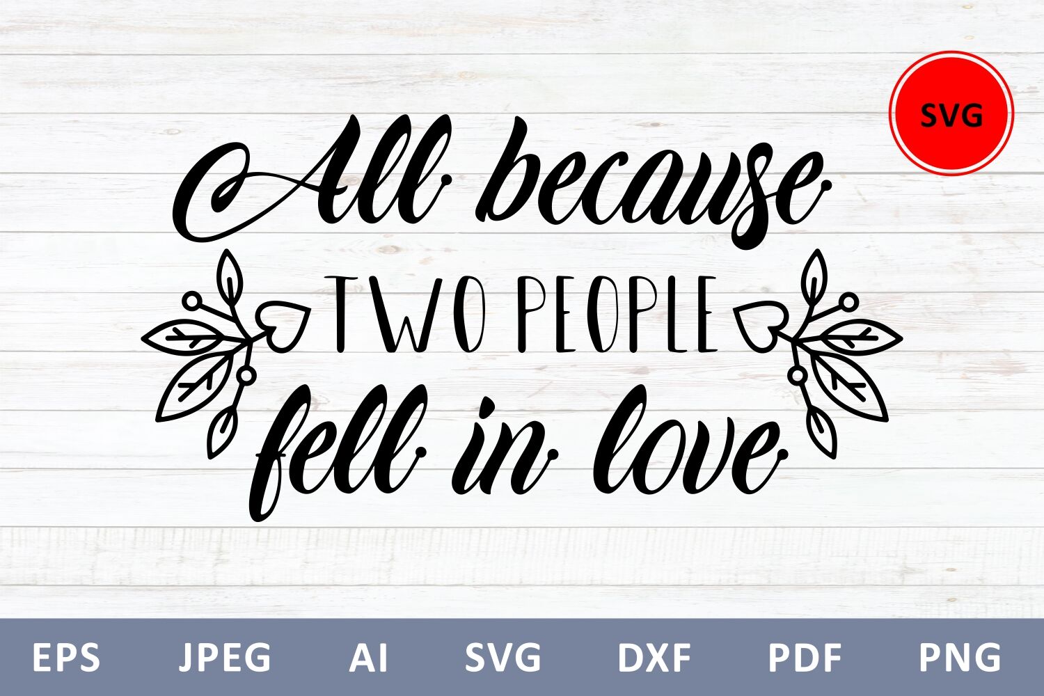 All because two people fell in love svg Family Quote By Zoya_Miller_SVG