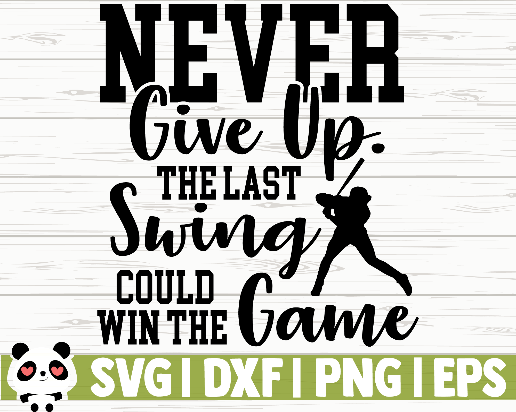 Never Give Up The Last Swing Could Win The Game By CreativeDesignsLLC |  TheHungryJPEG