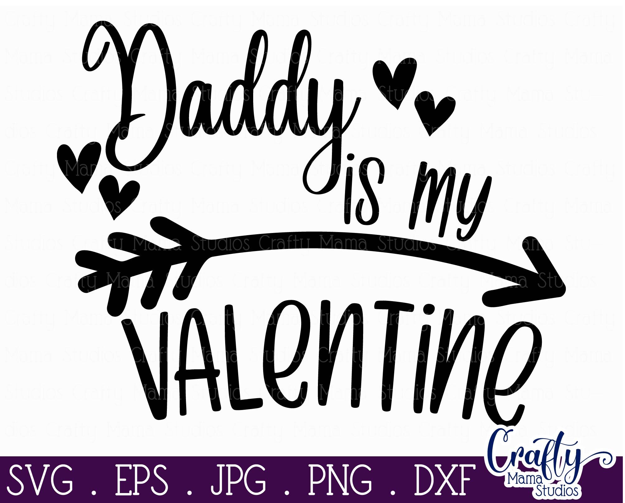 Valentine's Day SVG, Daddy Is My Valentine Svg, Shirt Design By Crafty Mama Studios TheHungryJPEG