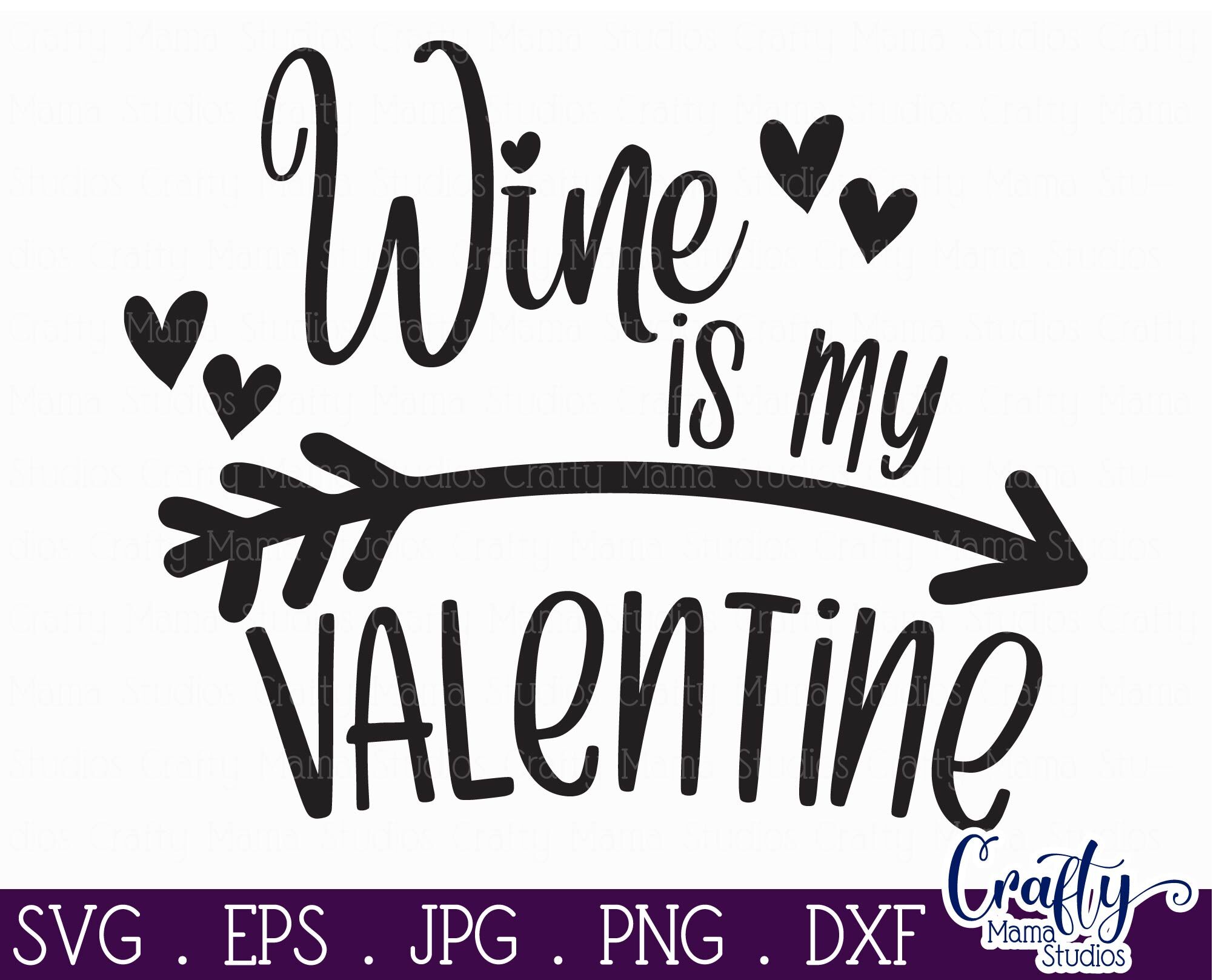 Download Valentine S Day Svg Wine Is My Valentine Svg Shirt Design By Crafty Mama Studios Thehungryjpeg Com