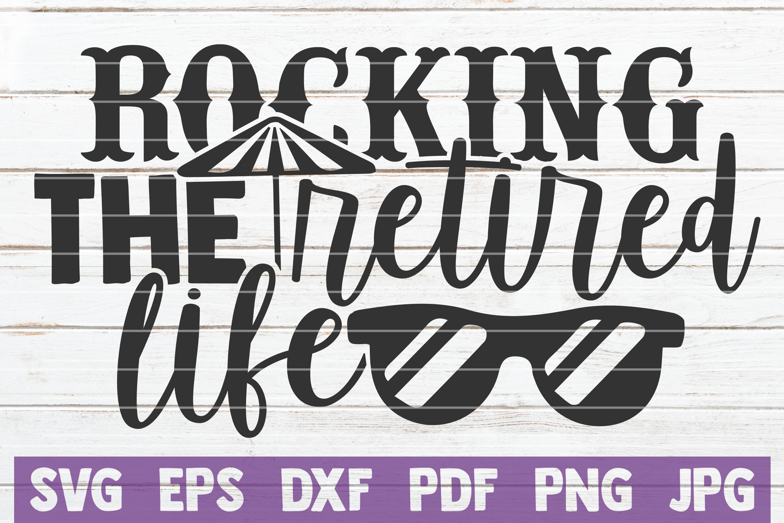 Download Rocking The Retired Life Svg Cut File By Mintymarshmallows Thehungryjpeg Com