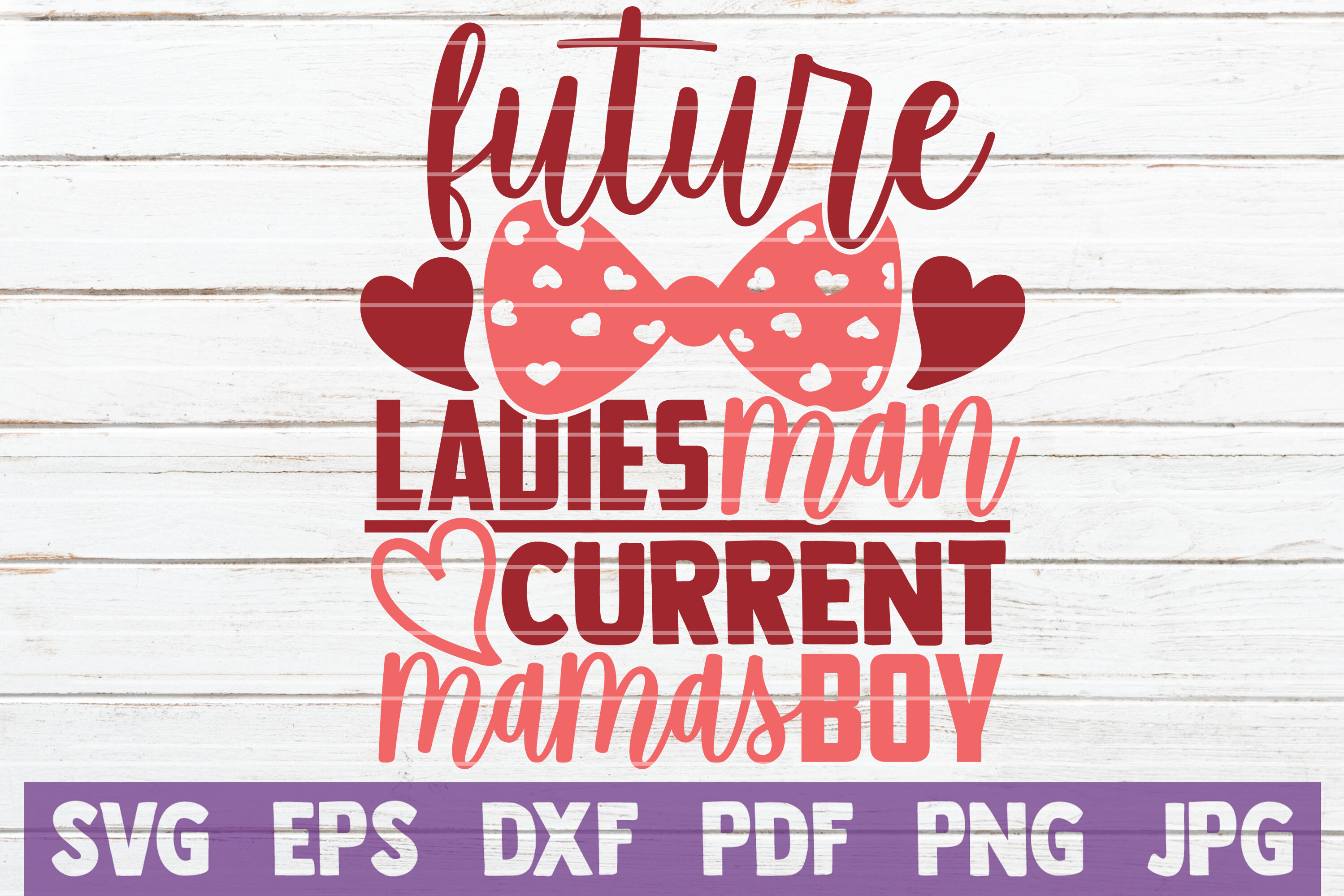 Future Ladies Man Current Mamas Boy SVG Cut File By MintyMarshmallows ...