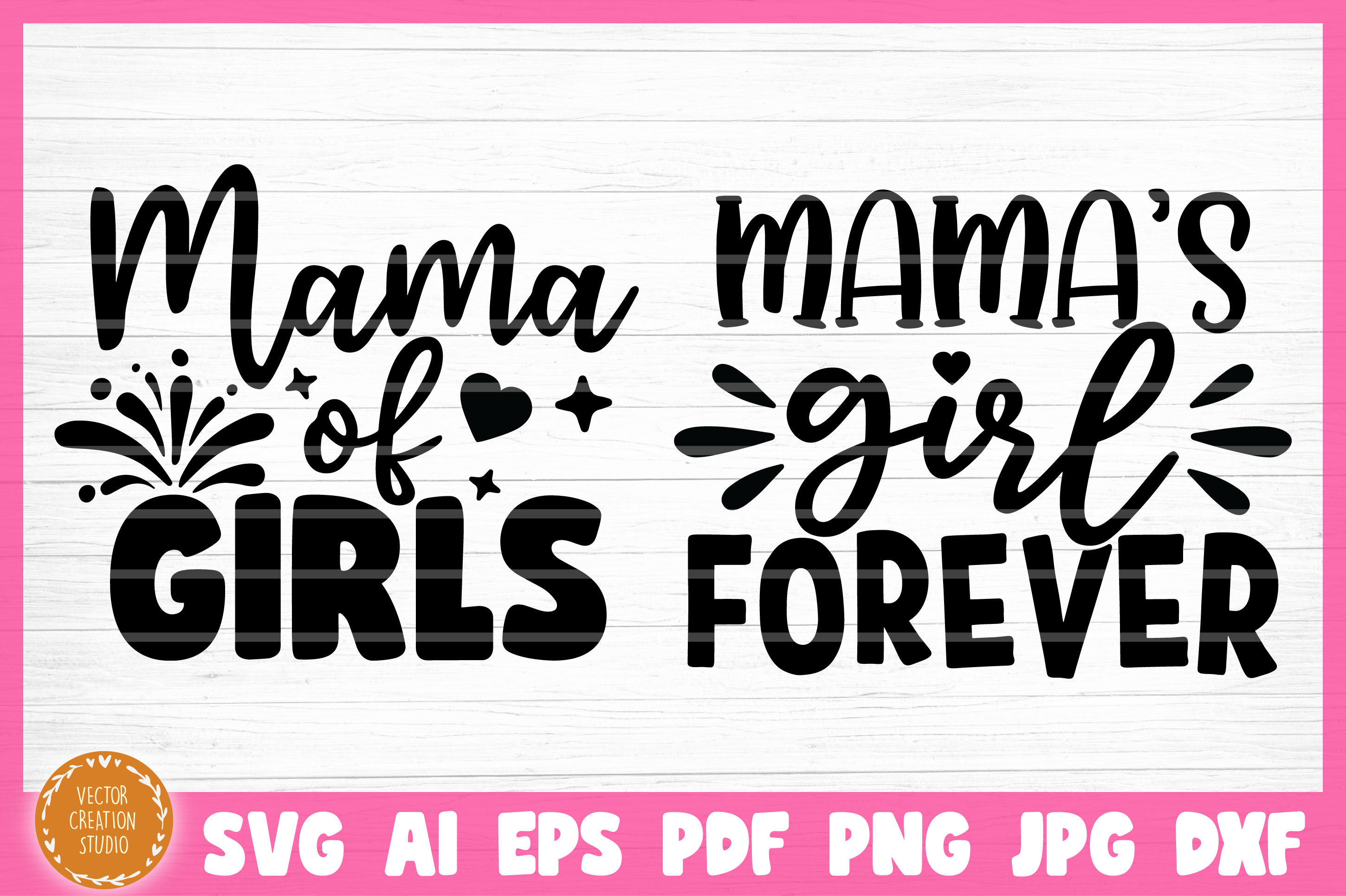 Download Mama Of Girls Mama S Girl Mother Daughter Svg Cut Files By Vectorcreationstudio Thehungryjpeg Com