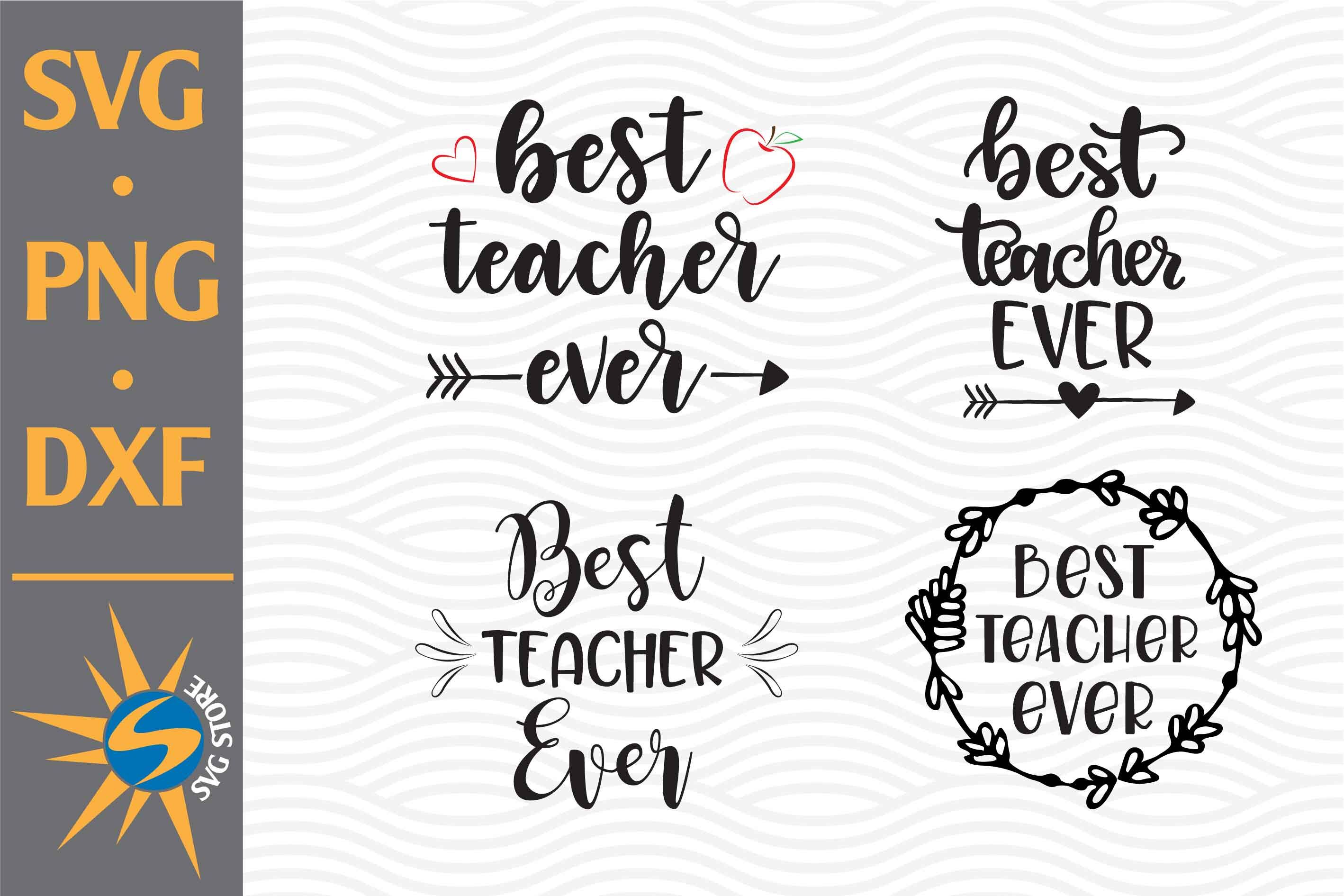 Best Teacher Ever Svg Png Dxf Digital Files Include By Svgstoreshop Thehungryjpeg Com