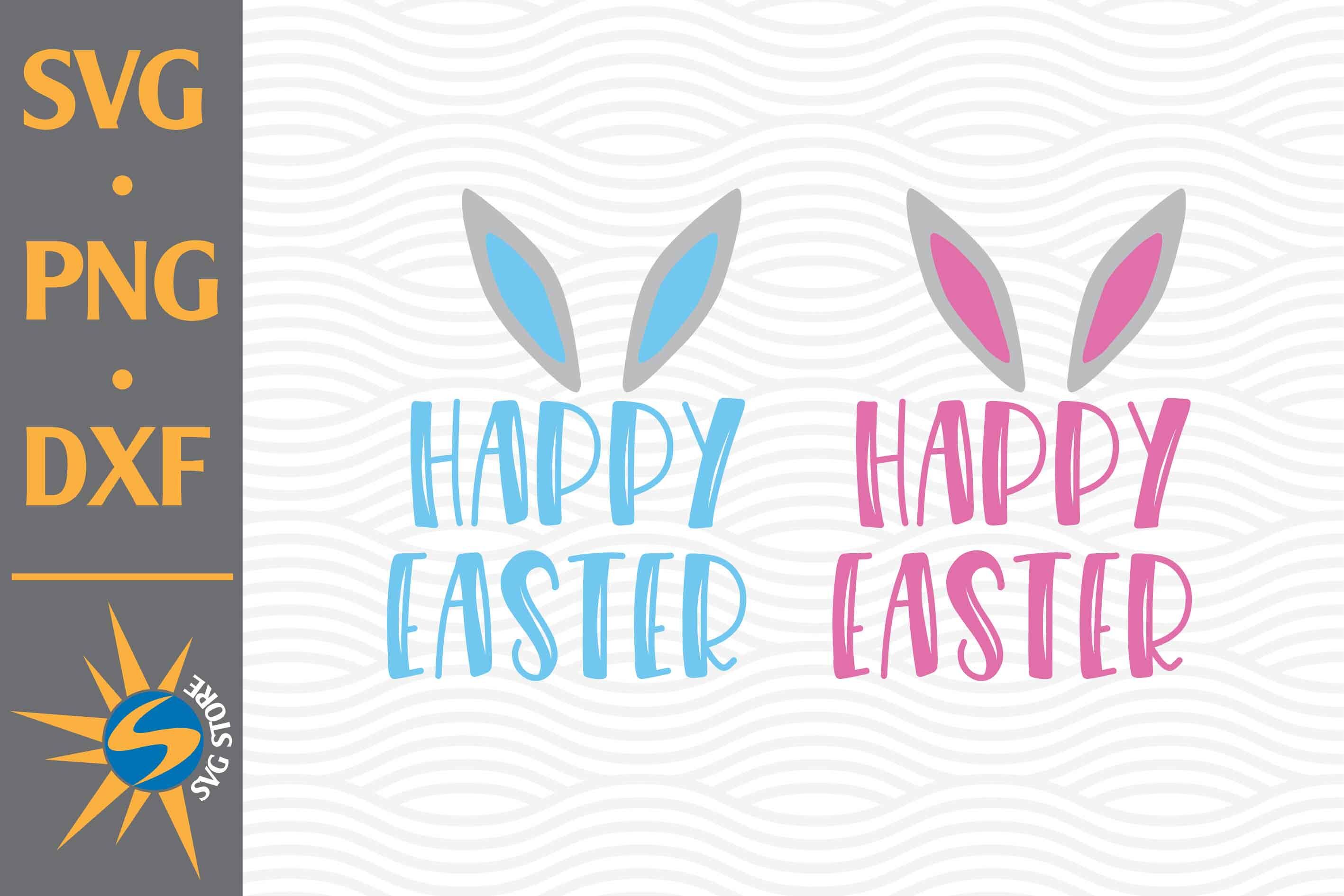 Happy Easter SVG, PNG, DXF Digital Files Include By SVGStoreShop ...