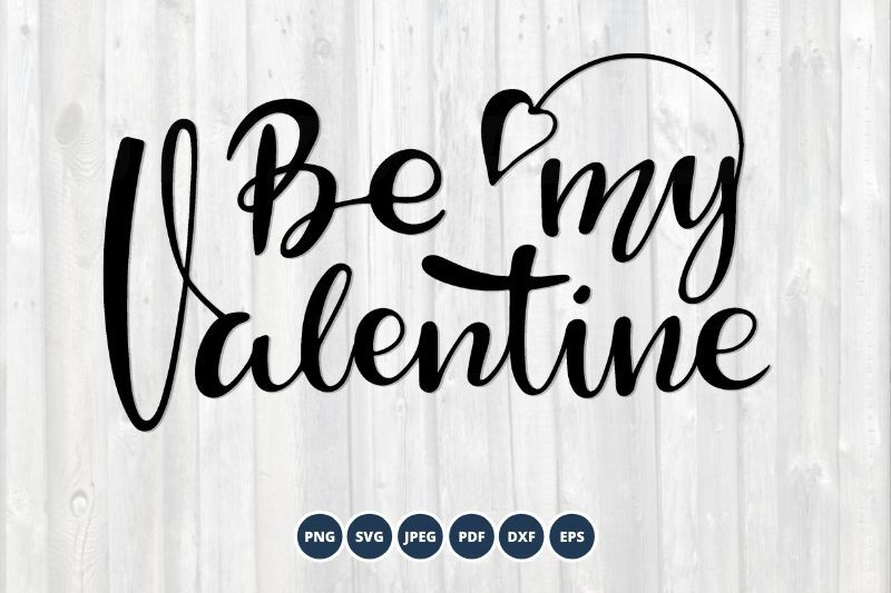 Download Be My Valentine Svg Valentines Day Svg Cut File By Kutuzovadesign Thehungryjpeg Com