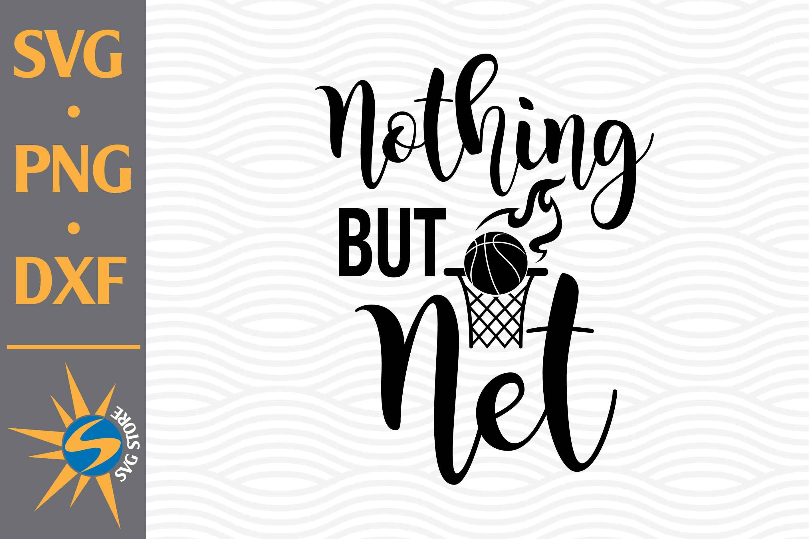 Download Nothing But Net Svg Png Dxf Digital Files Include By Svgstoreshop Thehungryjpeg Com