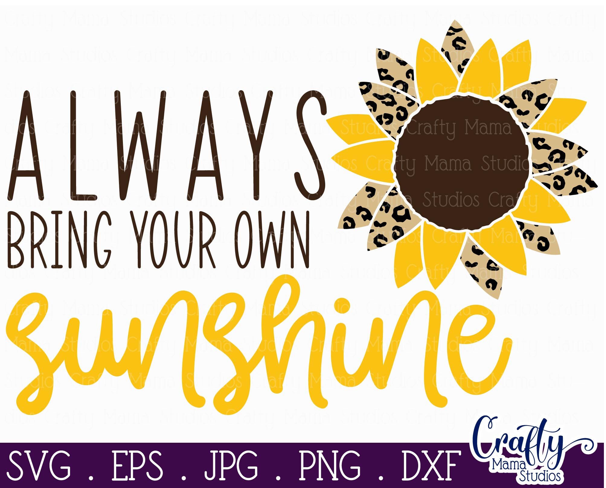 Download Sunflower Svg Sunflower Quote Svg Bring Your Own Sunshine By Crafty Mama Studios Thehungryjpeg Com