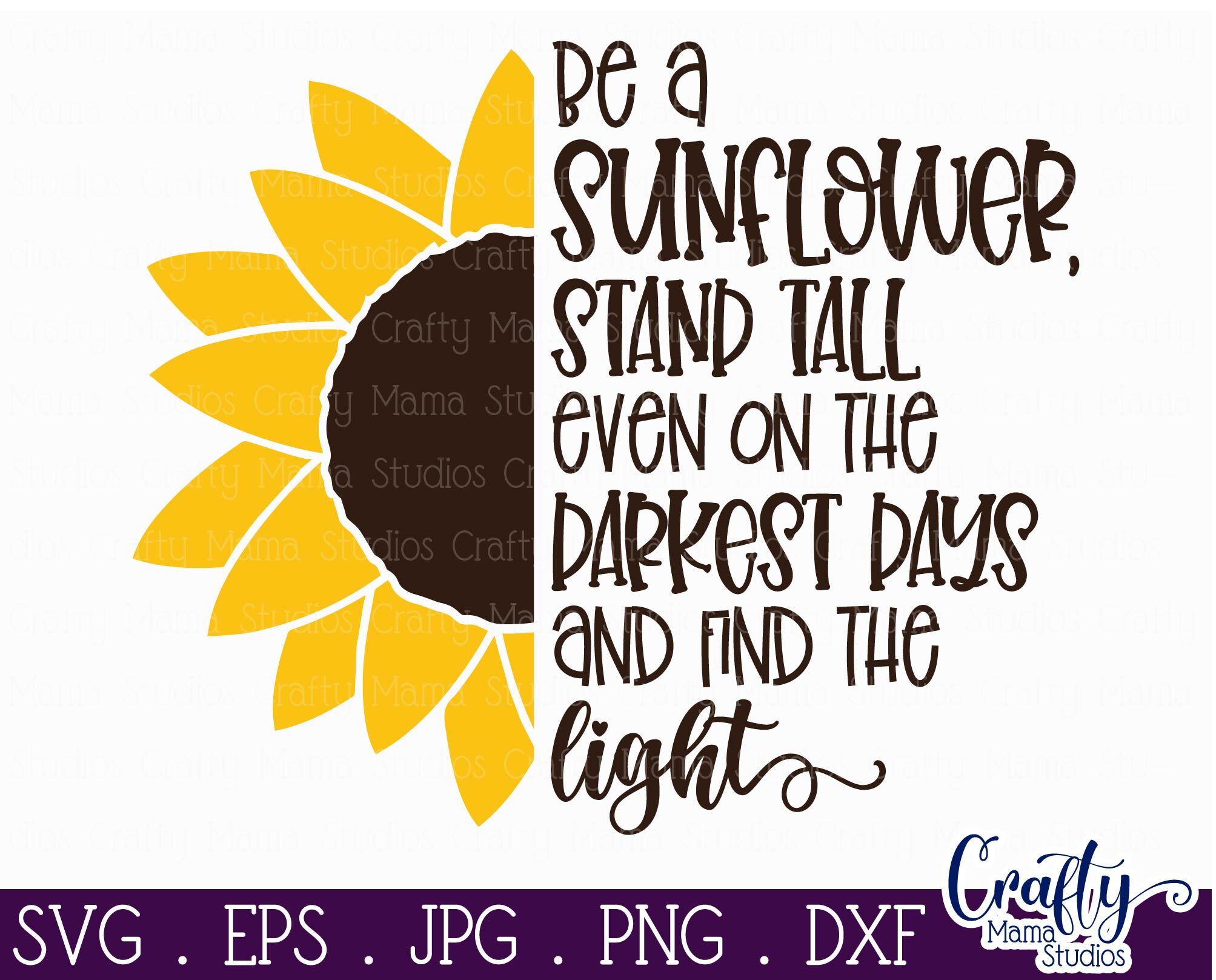 Sunflower Svg, Sunflower Quote, Be A Sunflower Stand Tall By Crafty