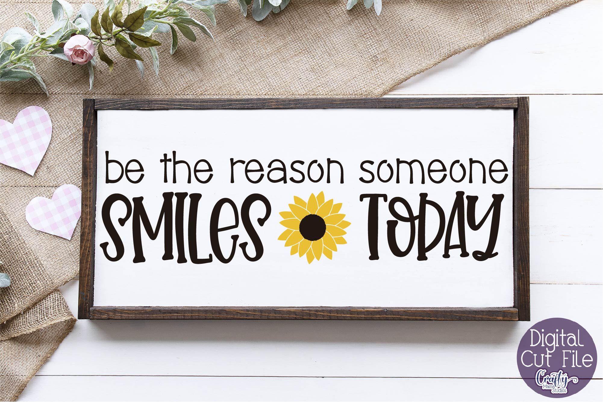 Download Sunflower Svg, Sunflower Quote, Be The Reason Someone Smiles By Crafty Mama Studios ...