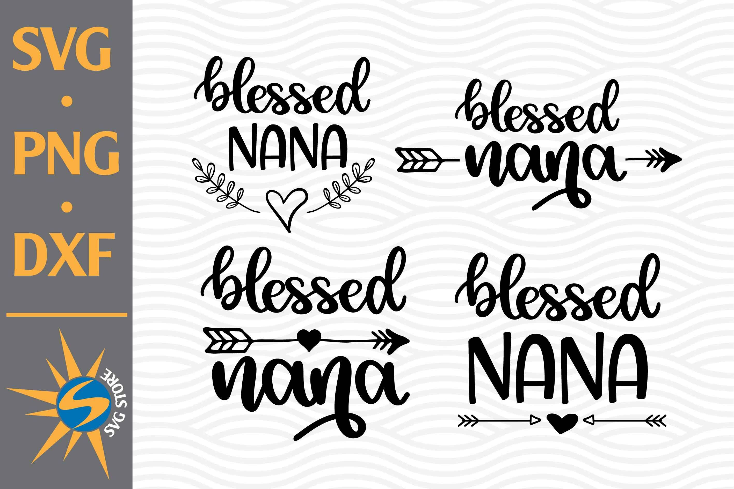 Download Blessed Nana Svg Png Dxf Digital Files Include By Svgstoreshop Thehungryjpeg Com