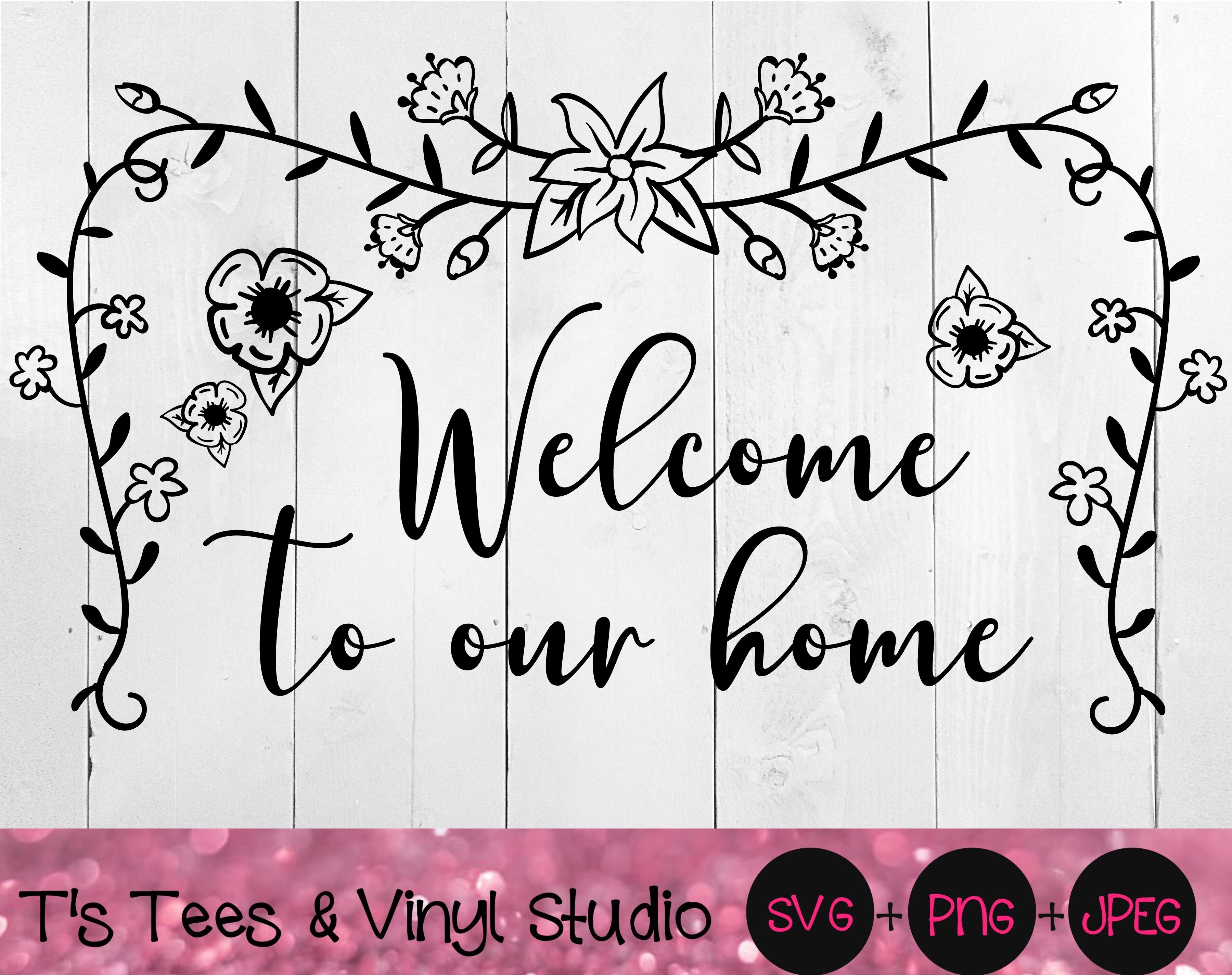 Download Welcome To Our Home Svg Welcome Mat Home Sign Floral Garland Count By T S Tees Vinyl Studio Thehungryjpeg Com