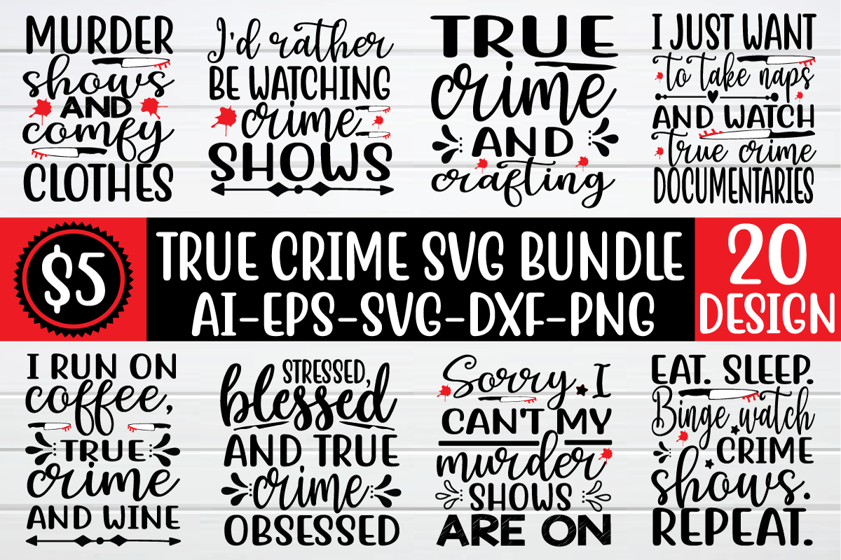 True Crime Svg Bundle By Bdb Graphics Thehungryjpeg