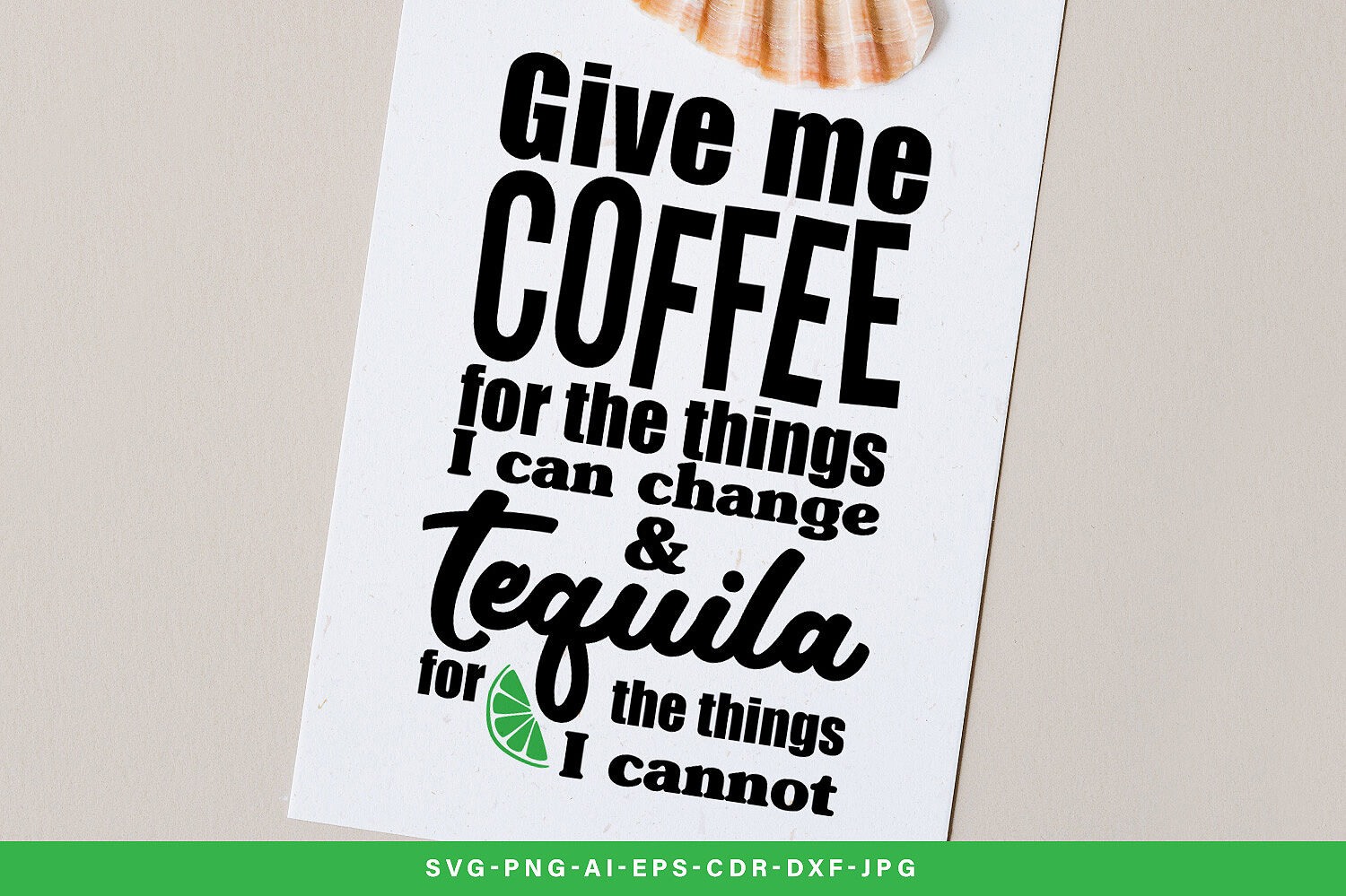 Give Me Coffee To Change The Things I Can ART SVG