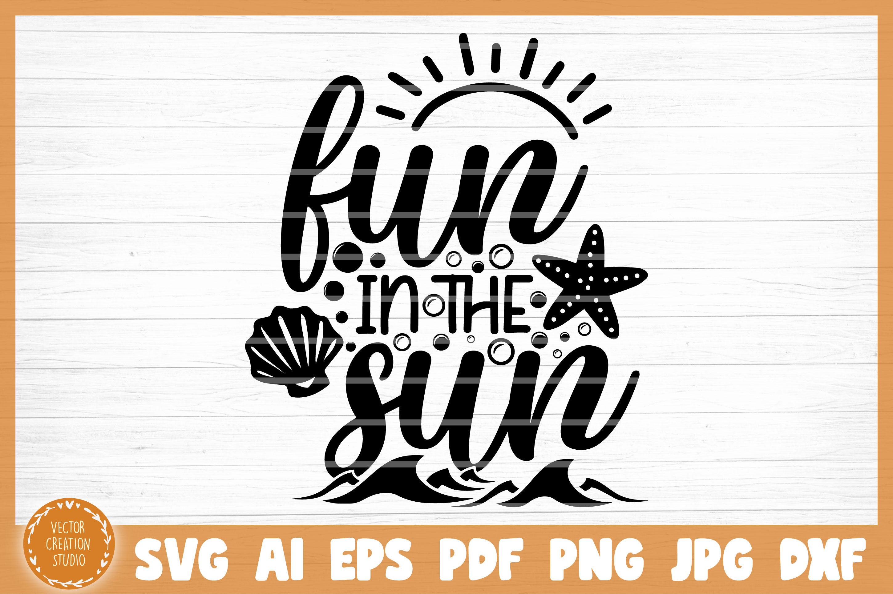 Download Fun In The Sun Summer Svg Cut File By Vectorcreationstudio Thehungryjpeg Com