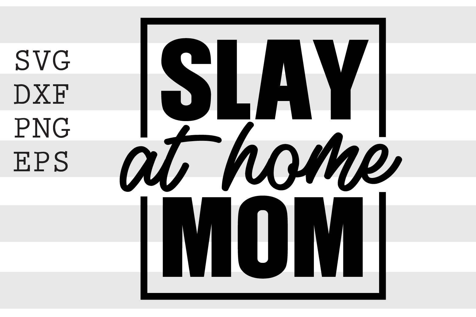 Slay At Home Mom Svg By Spoonyprint Thehungryjpeg 