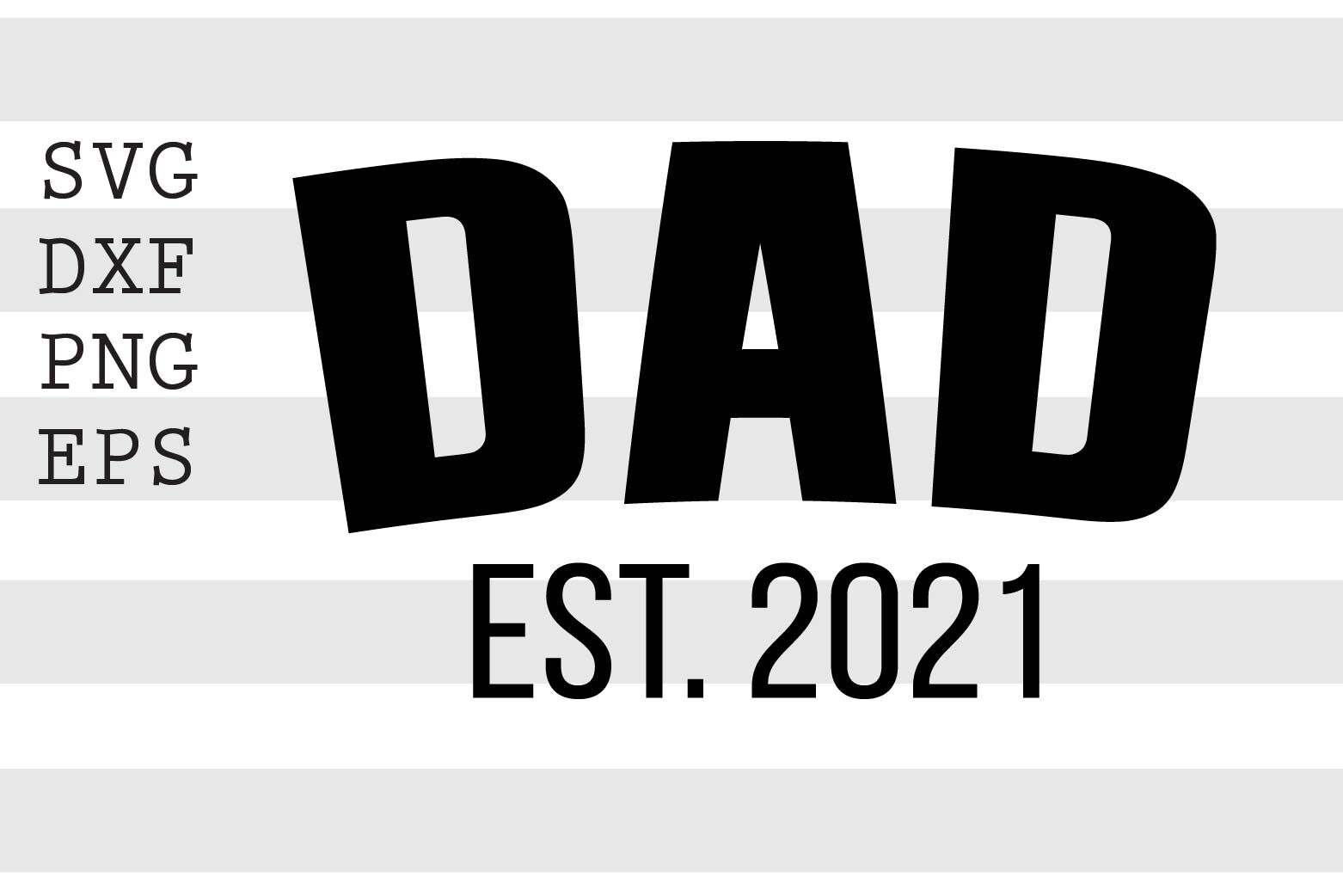 Download Dad Est 2021 Svg By Spoonyprint Thehungryjpeg Com
