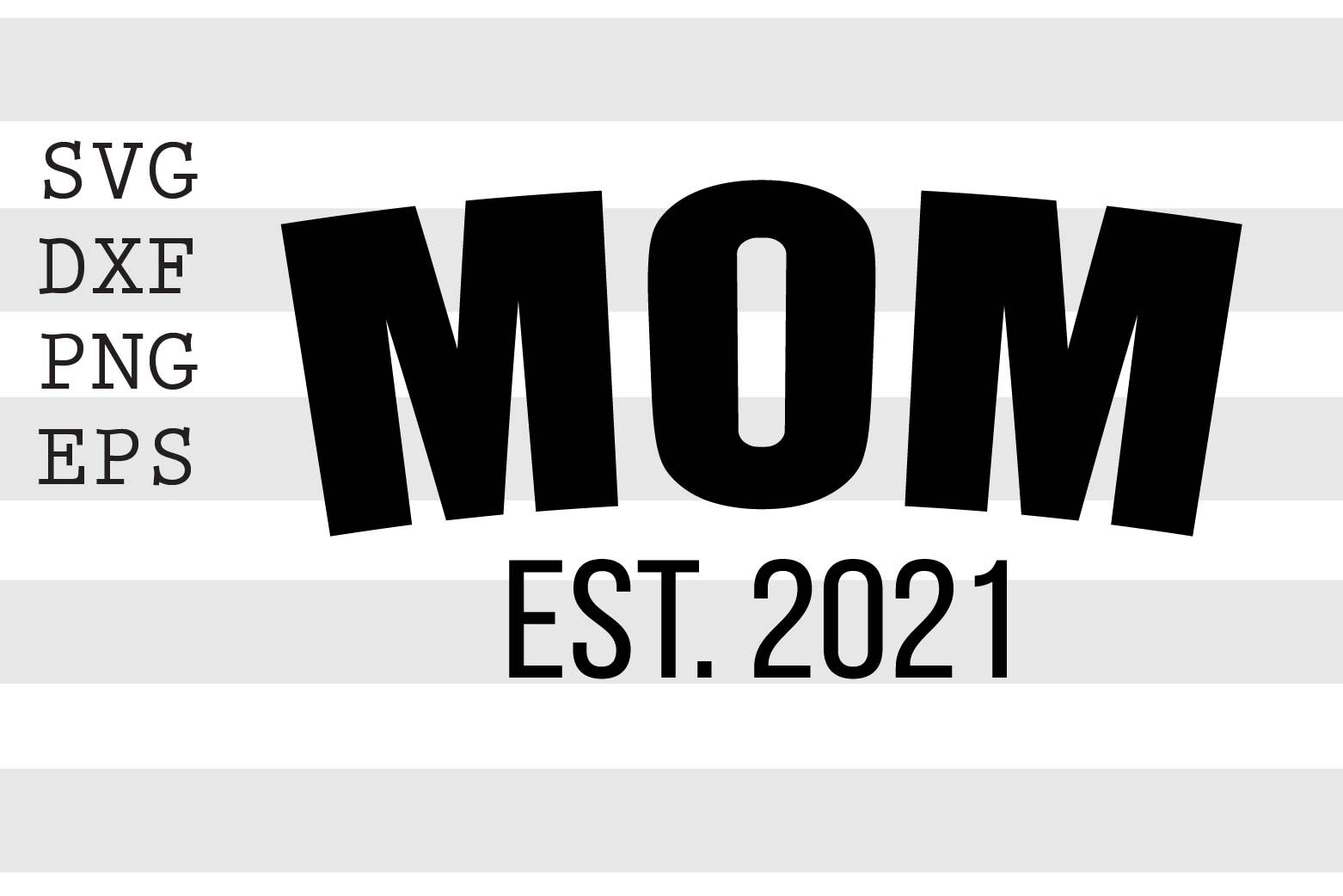 Download Mom Est 2021 Svg By Spoonyprint Thehungryjpeg Com