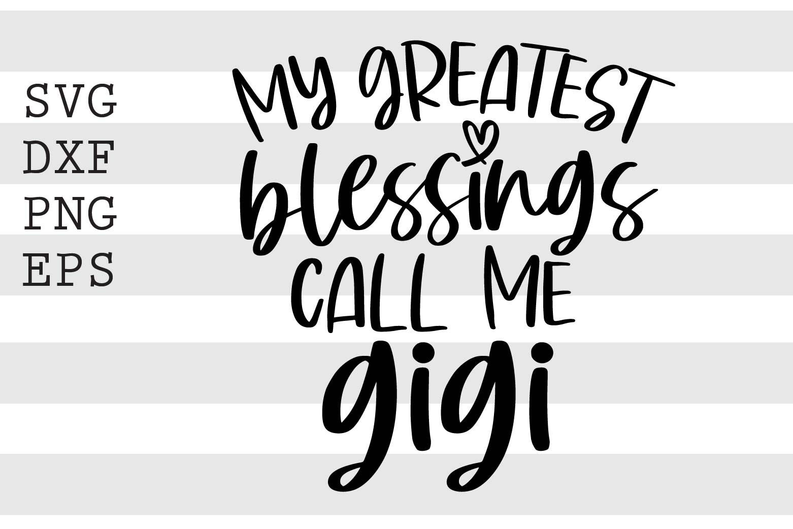 my greatest blessings call me gigi