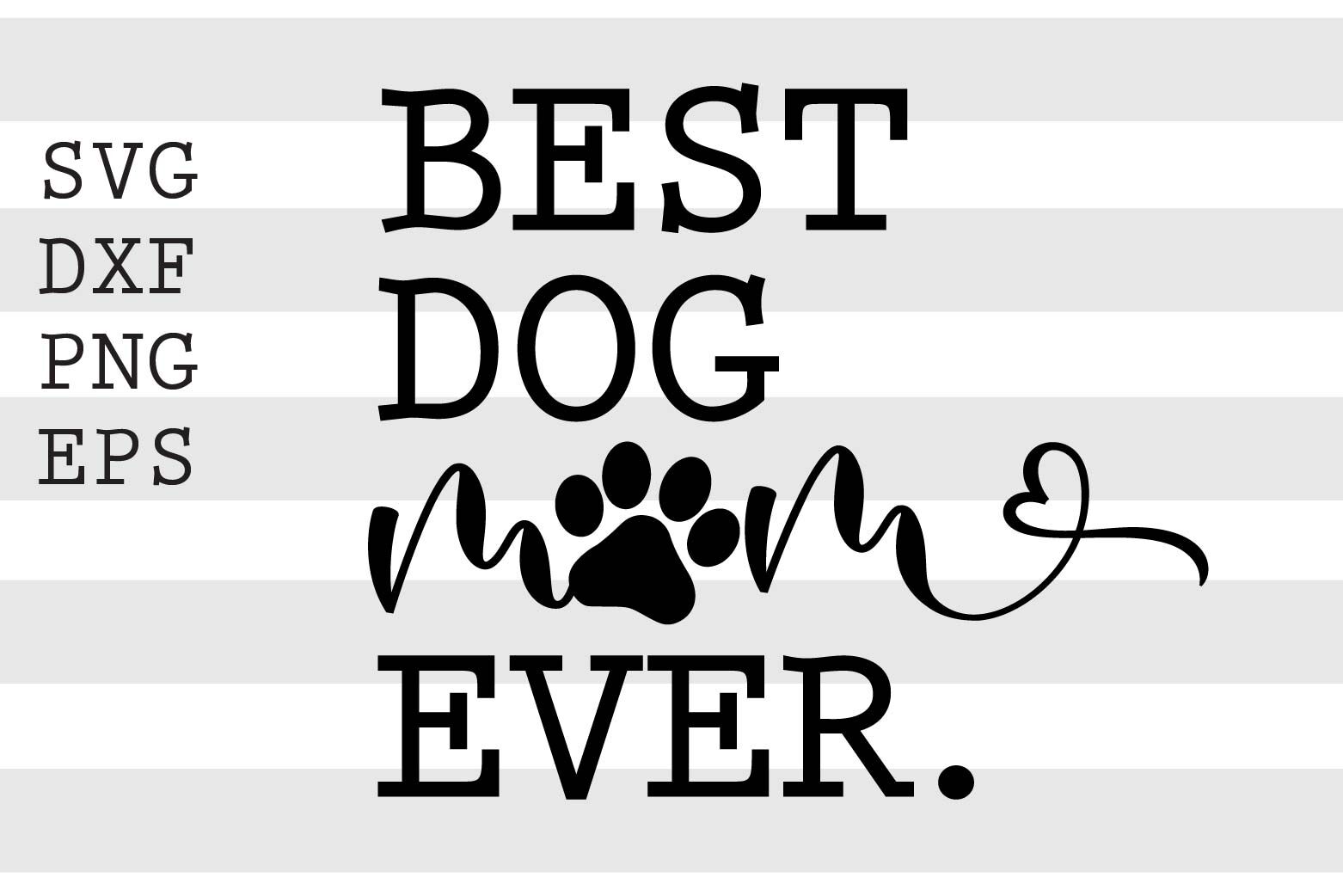 Best dog mom ever SVG By spoonyprint | TheHungryJPEG