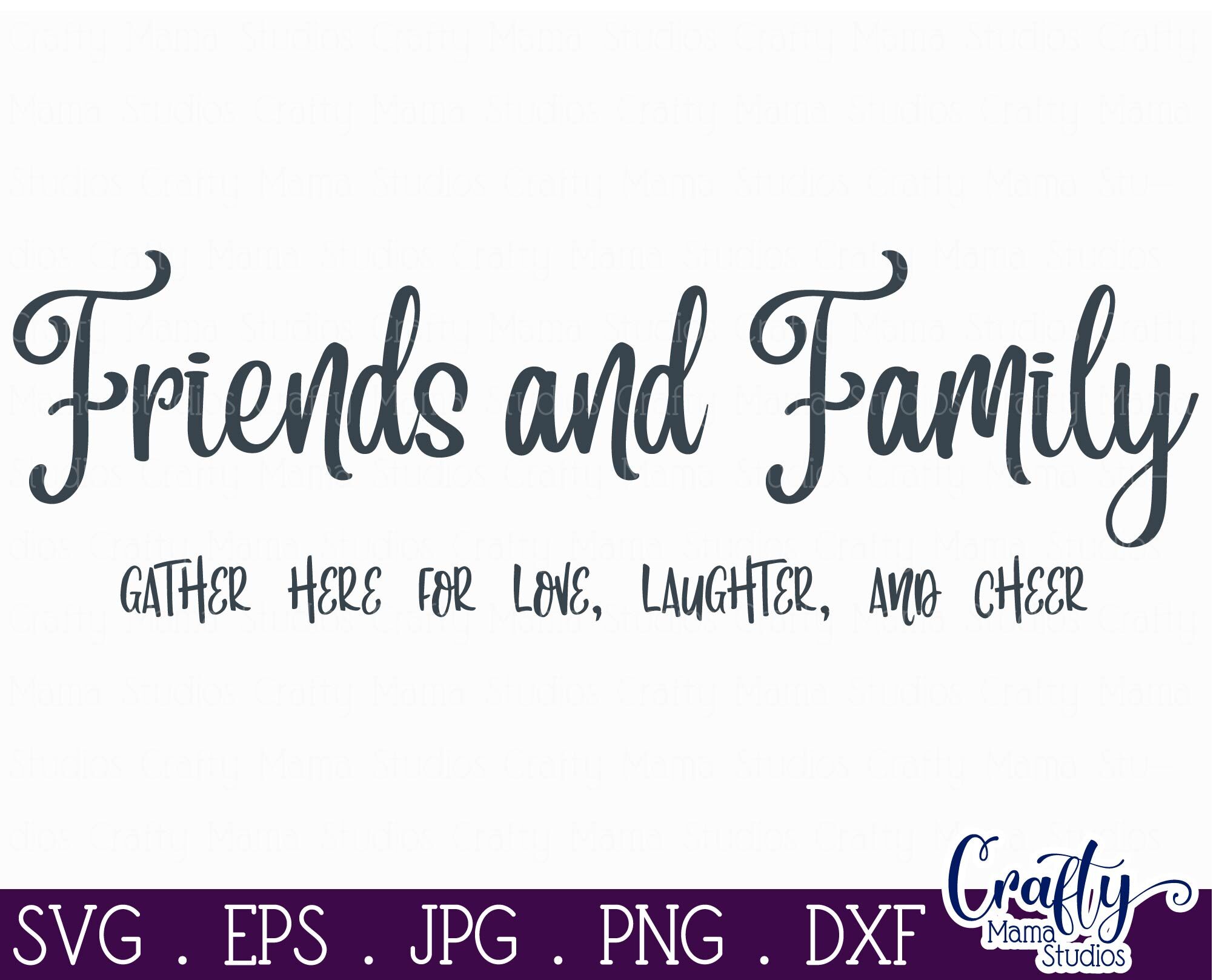 Download Home Sign Farmhouse Svg Friends And Family Gather Here By Crafty Mama Studios Thehungryjpeg Com