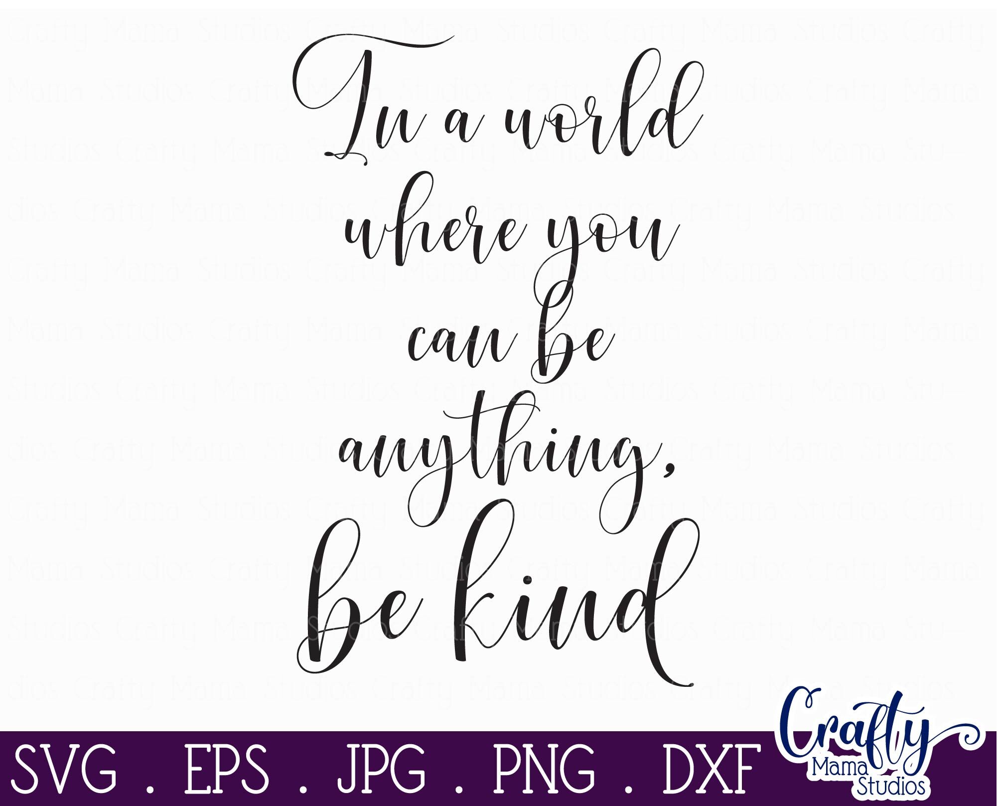 Farmhouse Svg, Home Sign, In A World, Be Kind Svg, Kindness By Crafty ...