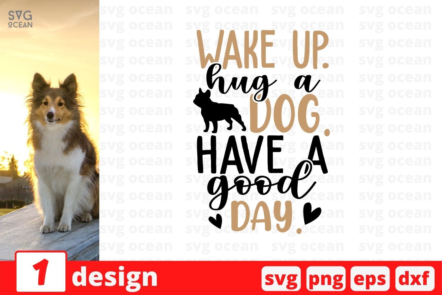 svg png jpg dxf psd Cricut Cut Files Wake up hug a dog have a good day SVG Cut File